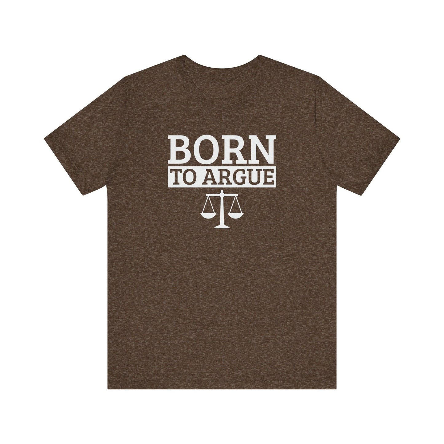 Born to Argue T-Shirt - Funny Lawyer Gift Tee - Goateez Style