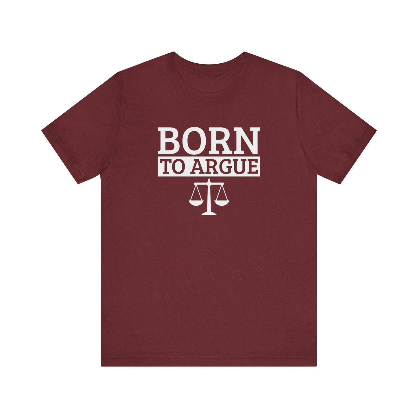 Born to Argue T-Shirt - Funny Lawyer Gift Tee - Goateez Style