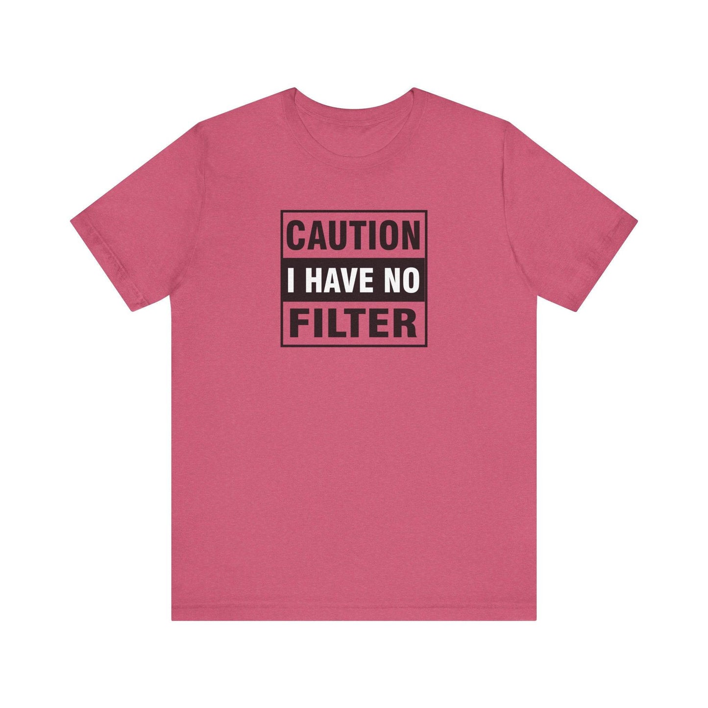 Caution I Have No Filter T-Shirt - Funny Sarcastic Humor Tee - Goateez Style