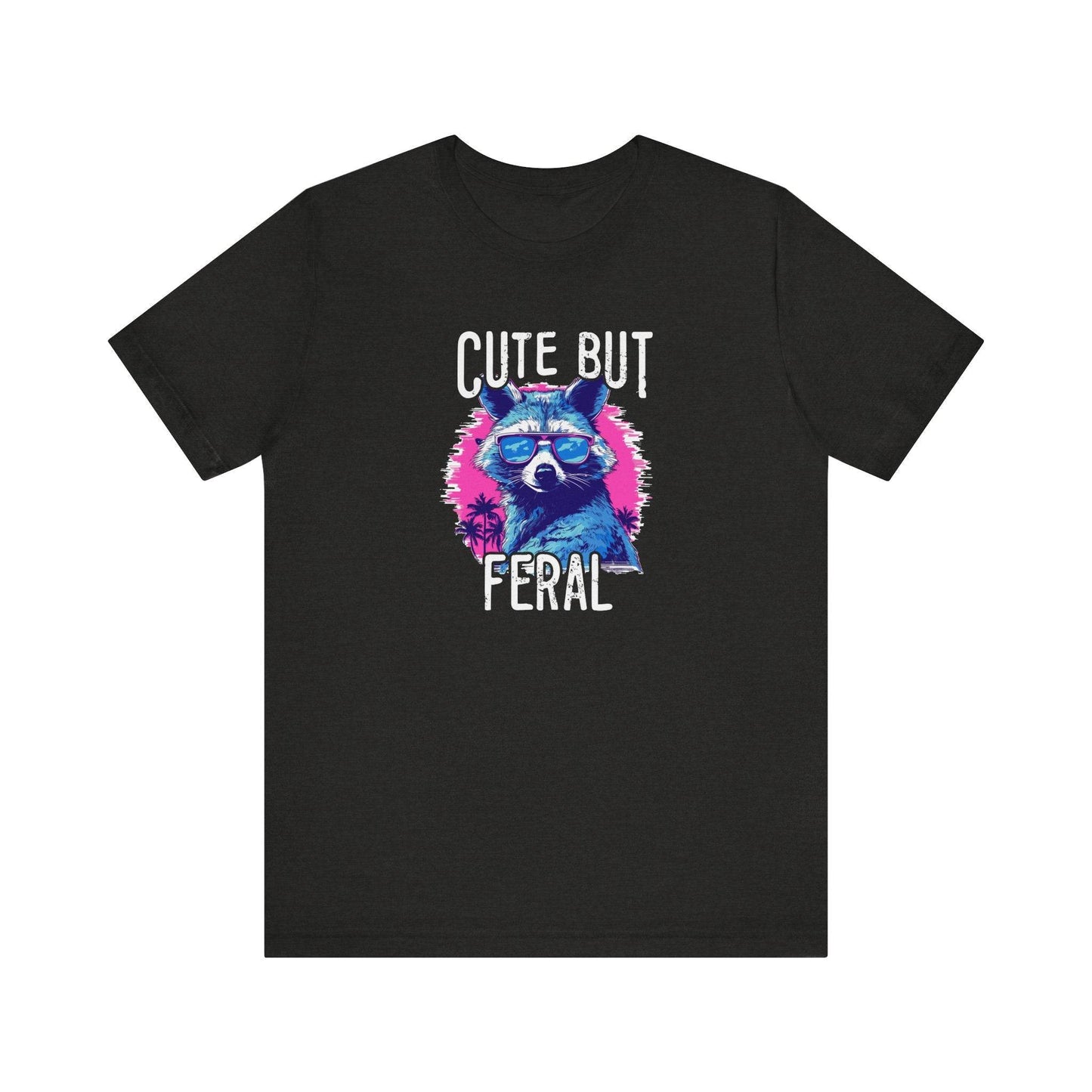 Cute But Feral Raccoon T-Shirt - Funny Wild Side Graphic Tee - Goateez Style