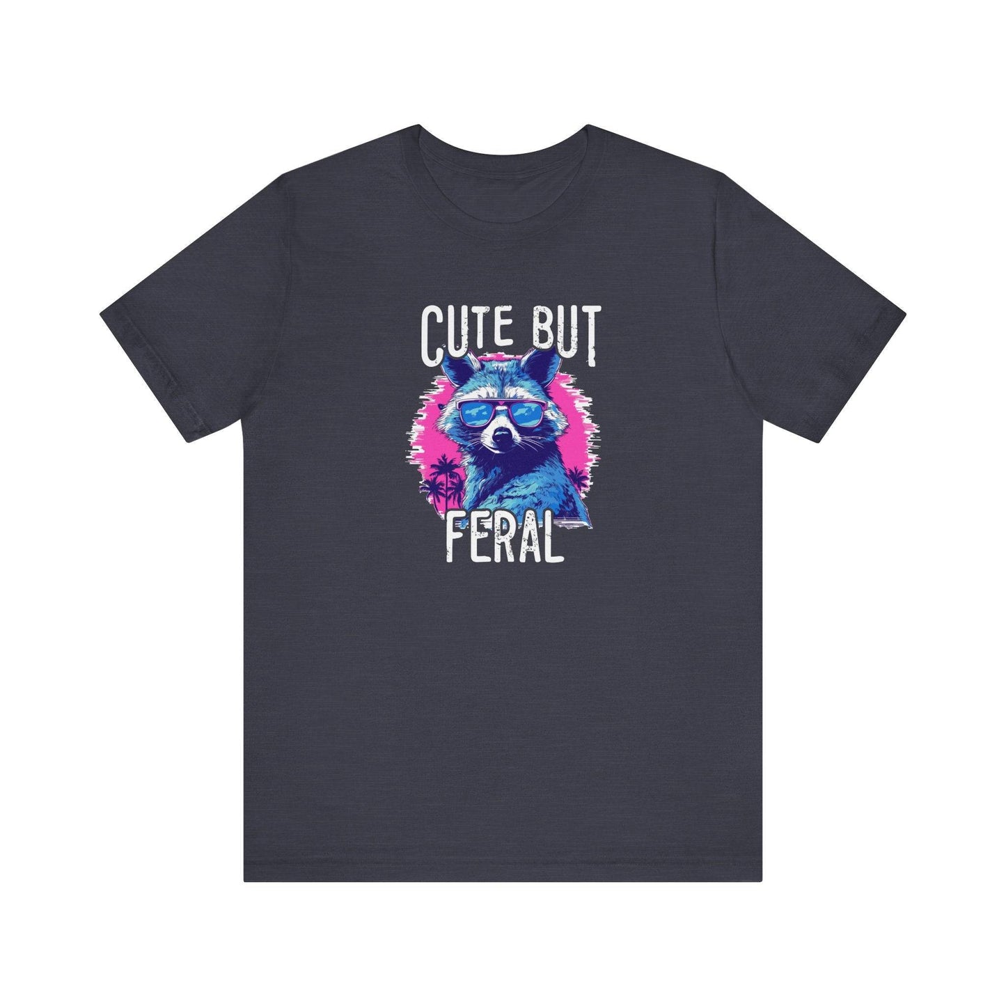 Cute But Feral Raccoon T-Shirt - Funny Wild Side Graphic Tee - Goateez Style