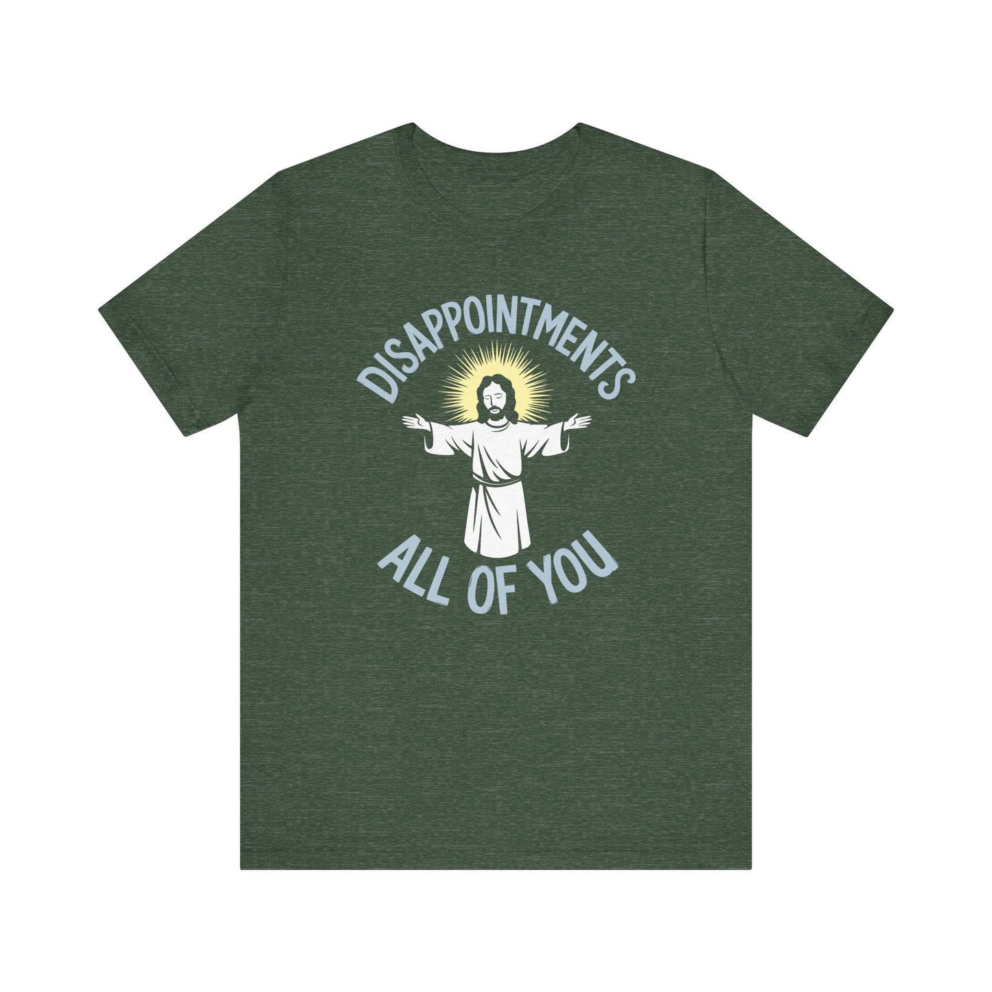 Disappointments All of You Funny Jesus T-Shirt - Goateez Style