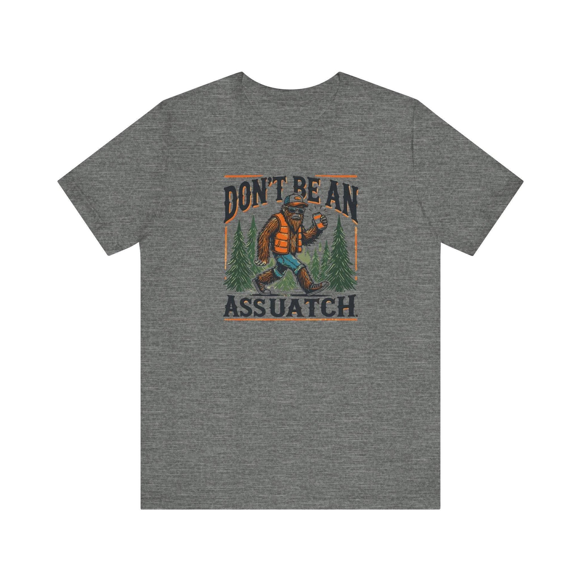 Don't Be an Assquatch T-Shirt - Funny Sasquatch Humor Tee for Outdoor Lovers - Goateez Style