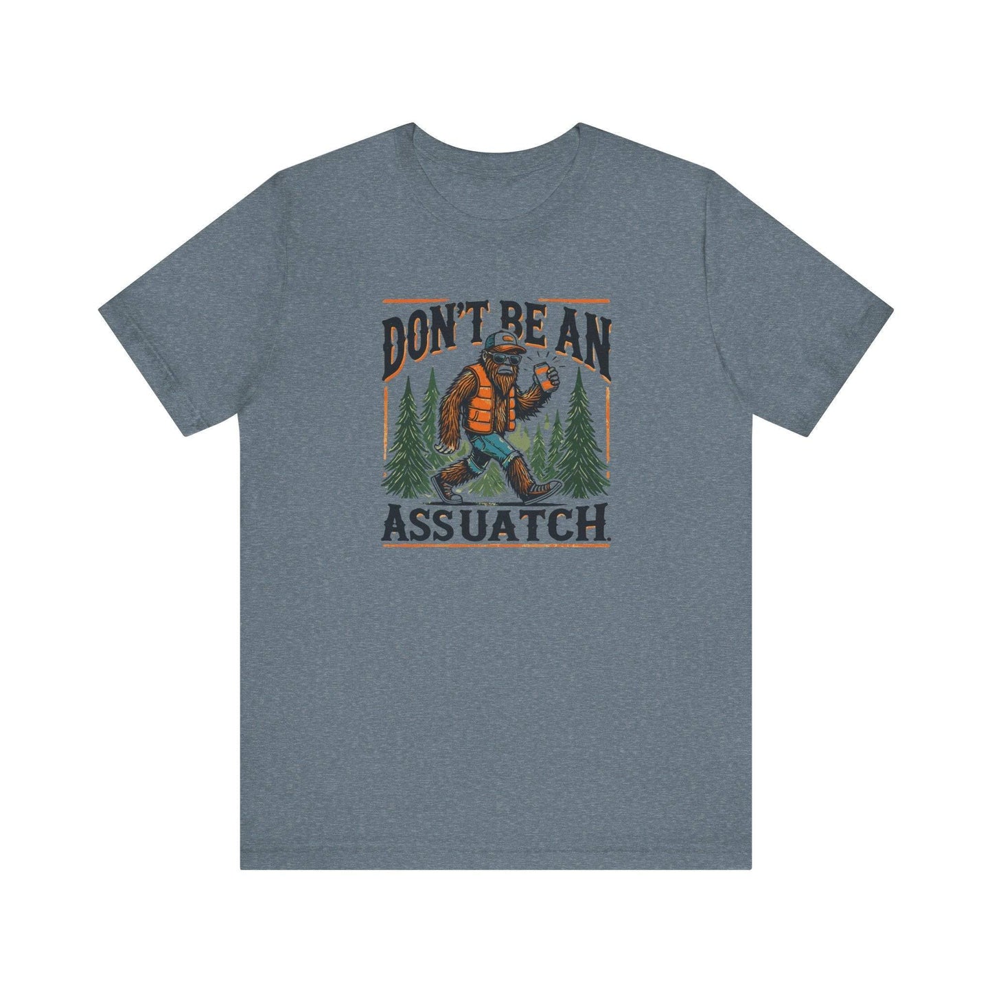 Don't Be an Assquatch T-Shirt - Funny Sasquatch Humor Tee for Outdoor Lovers - Goateez Style