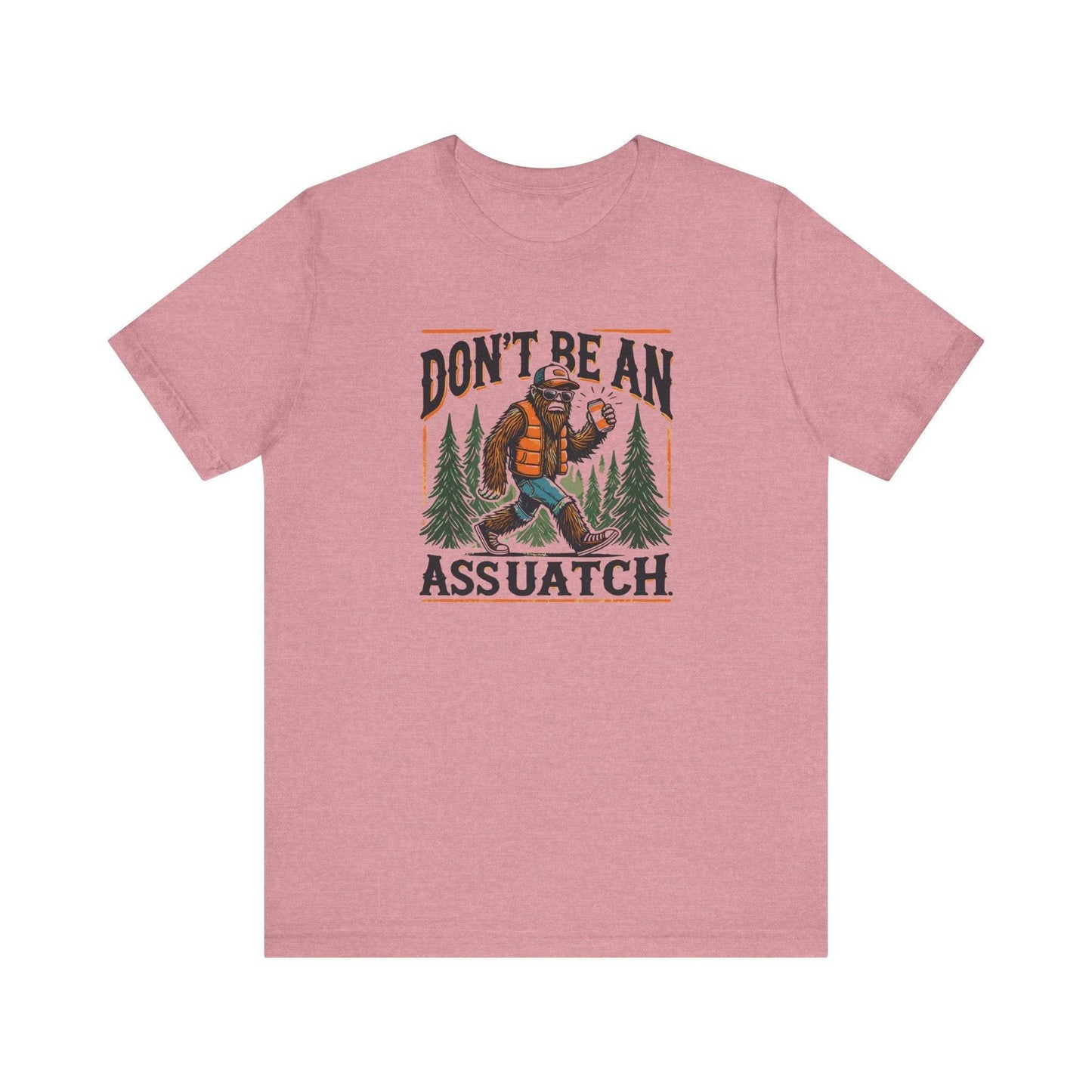 Don't Be an Assquatch T-Shirt - Funny Sasquatch Humor Tee for Outdoor Lovers - Goateez Style