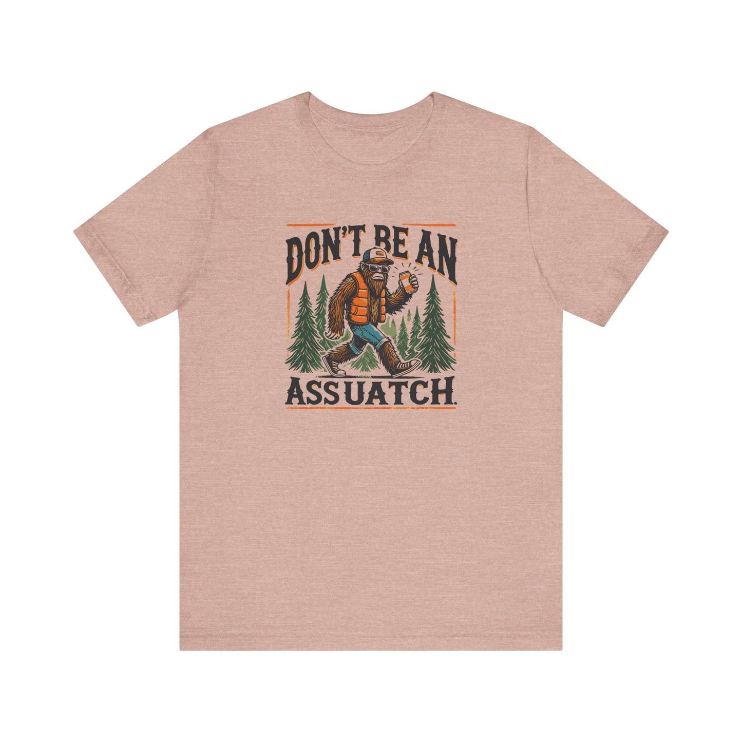 Don't Be an Assquatch T-Shirt - Funny Sasquatch Humor Tee for Outdoor Lovers - Goateez Style