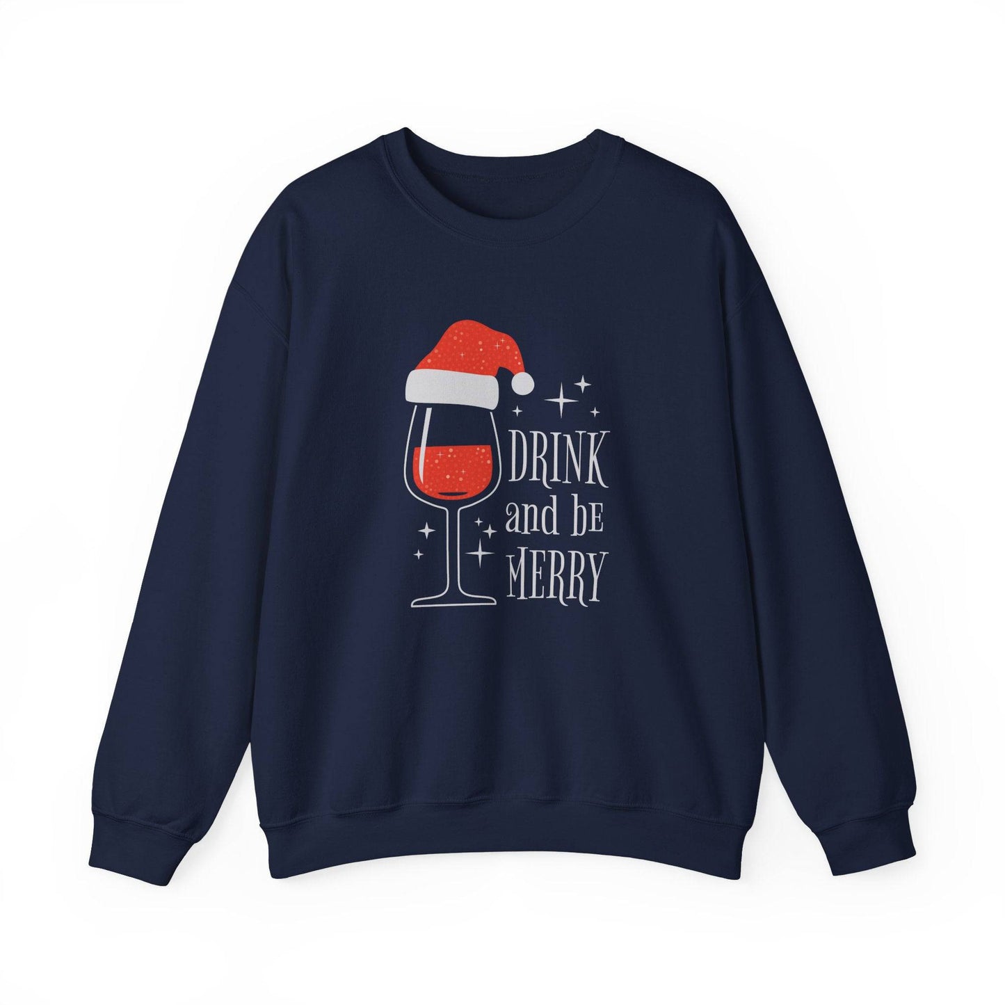 Drink and Be Merry Wine Christmas Sweatshirt Holiday Party Gift - Goateez Style
