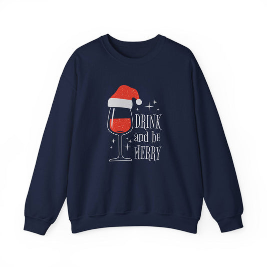Drink and Be Merry Wine Christmas Sweatshirt Holiday Party Gift - Goateez Style