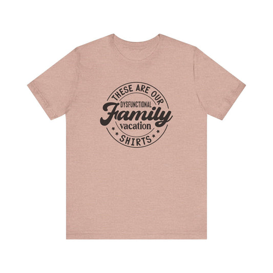 Dysfunctional Family Vacation T-Shirt, Funny Family Trip Tee, Humorous Vacation Shirt - Goateez Style