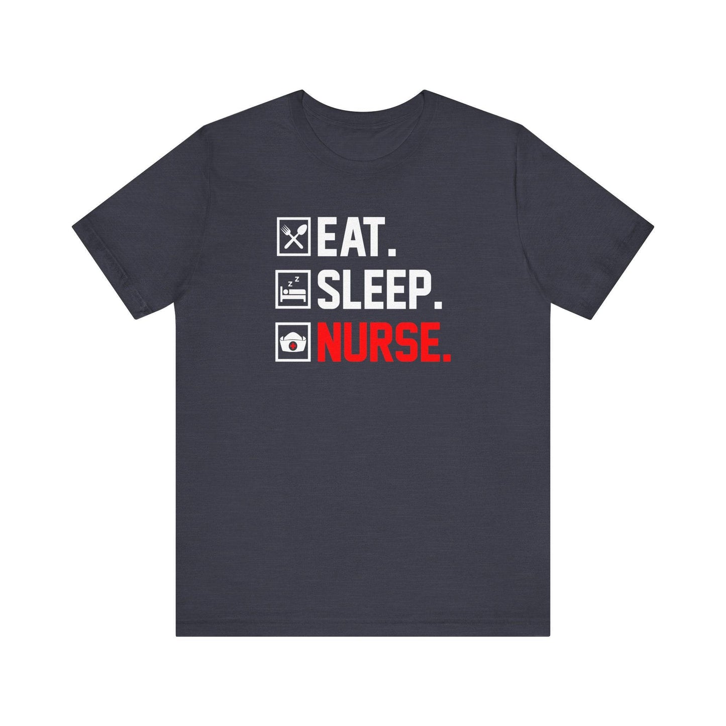 Eat Sleep Nurse T-Shirt - Funny Nurse Life Shift Work Shirt - Goateez Style