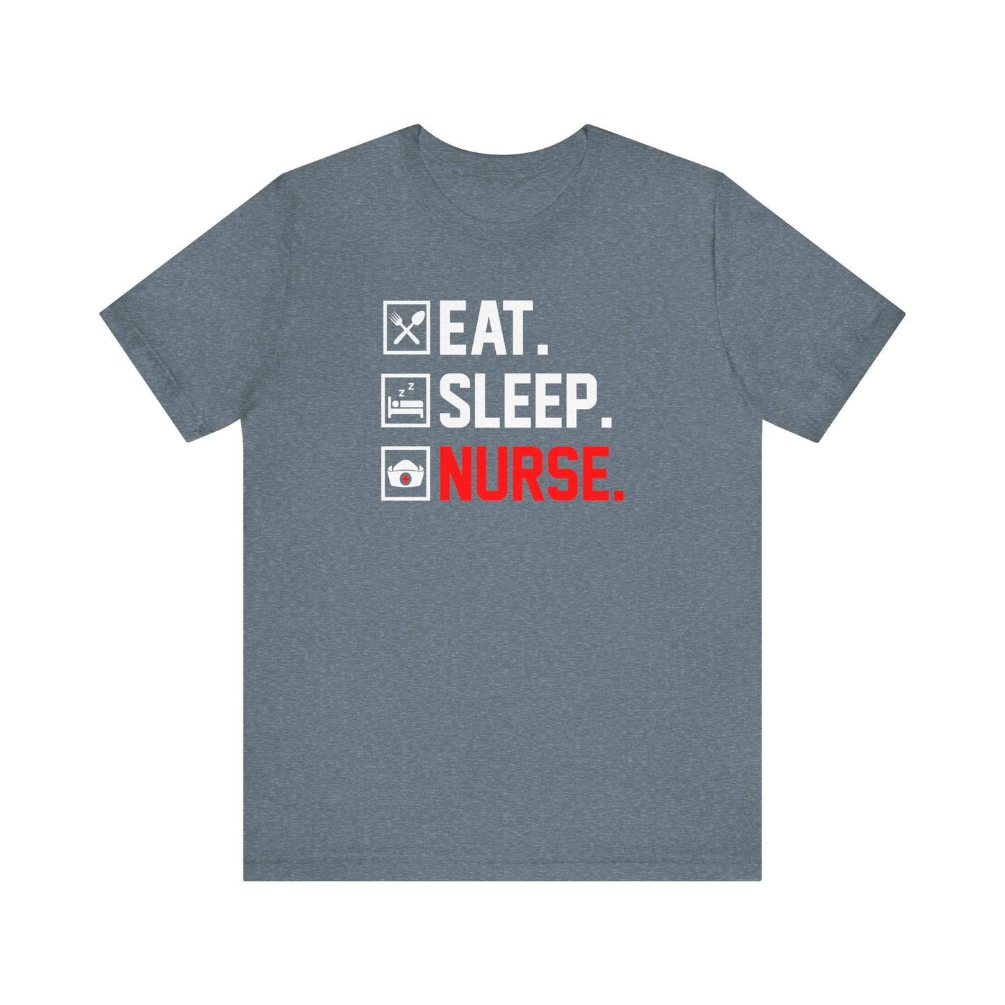 Eat Sleep Nurse T-Shirt - Funny Nurse Life Shift Work Shirt - Goateez Style