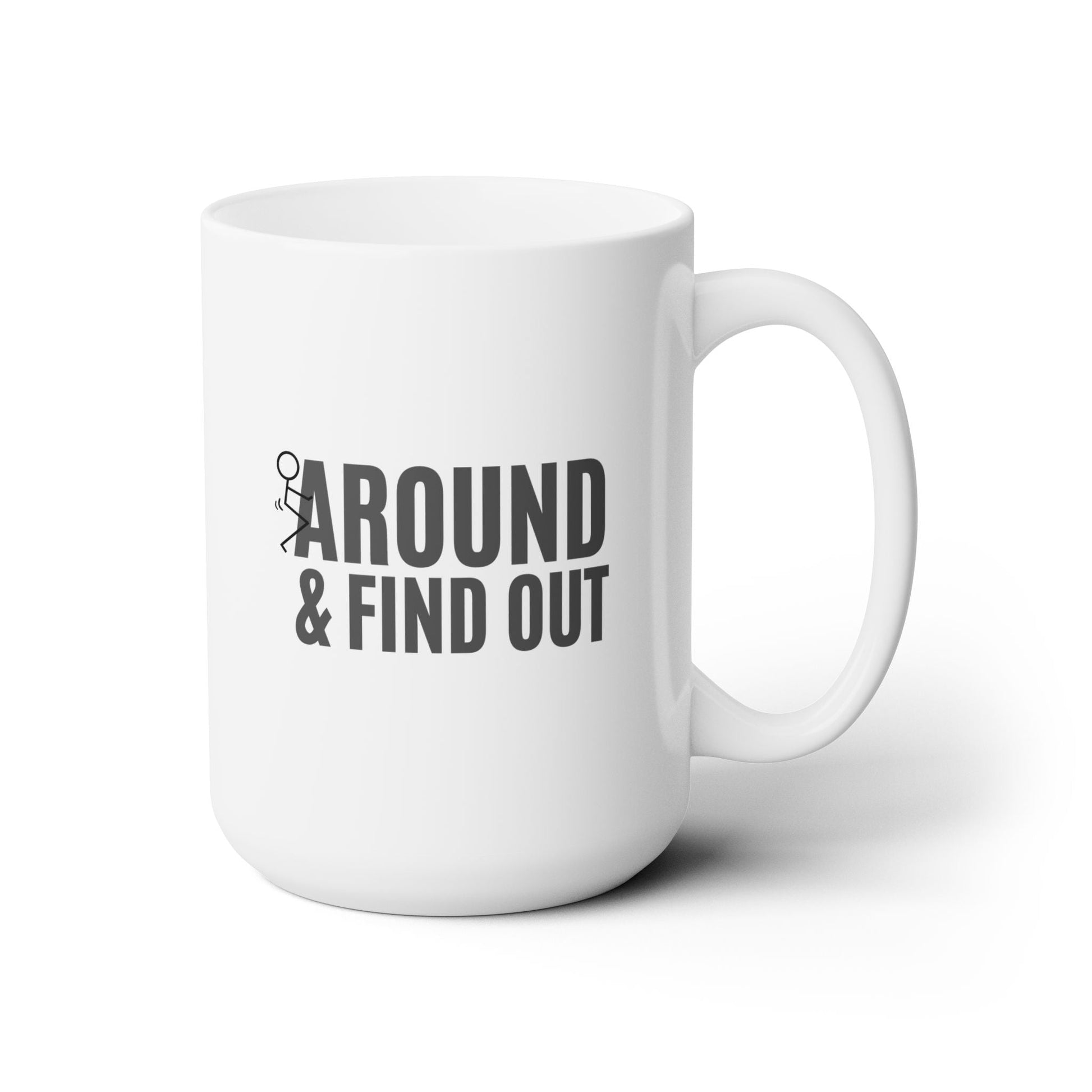 F*** Around & Find Out Coffee Mug - Bold Statement 15oz Mug - Goateez Style