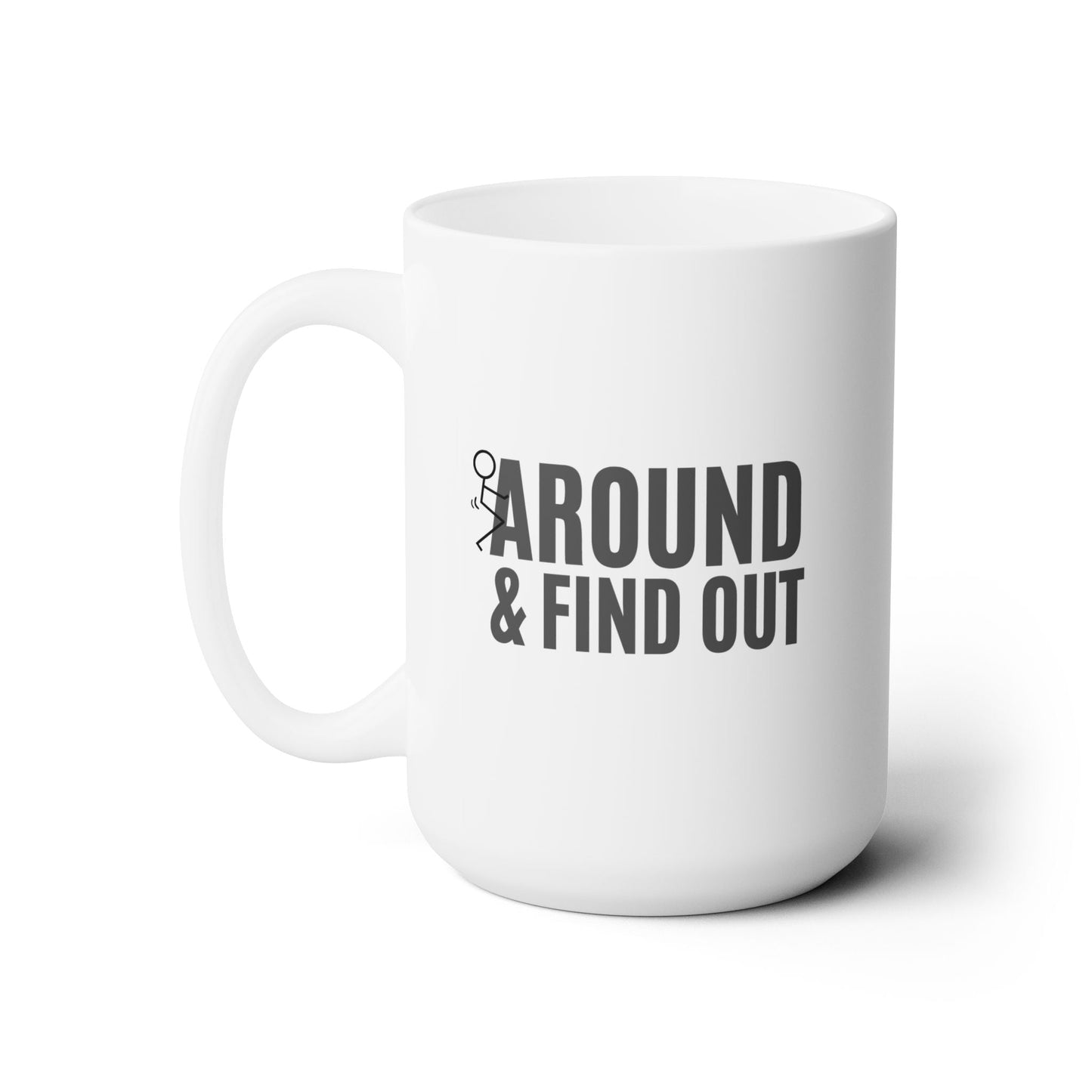 F*** Around & Find Out Coffee Mug - Bold Statement 15oz Mug - Goateez Style