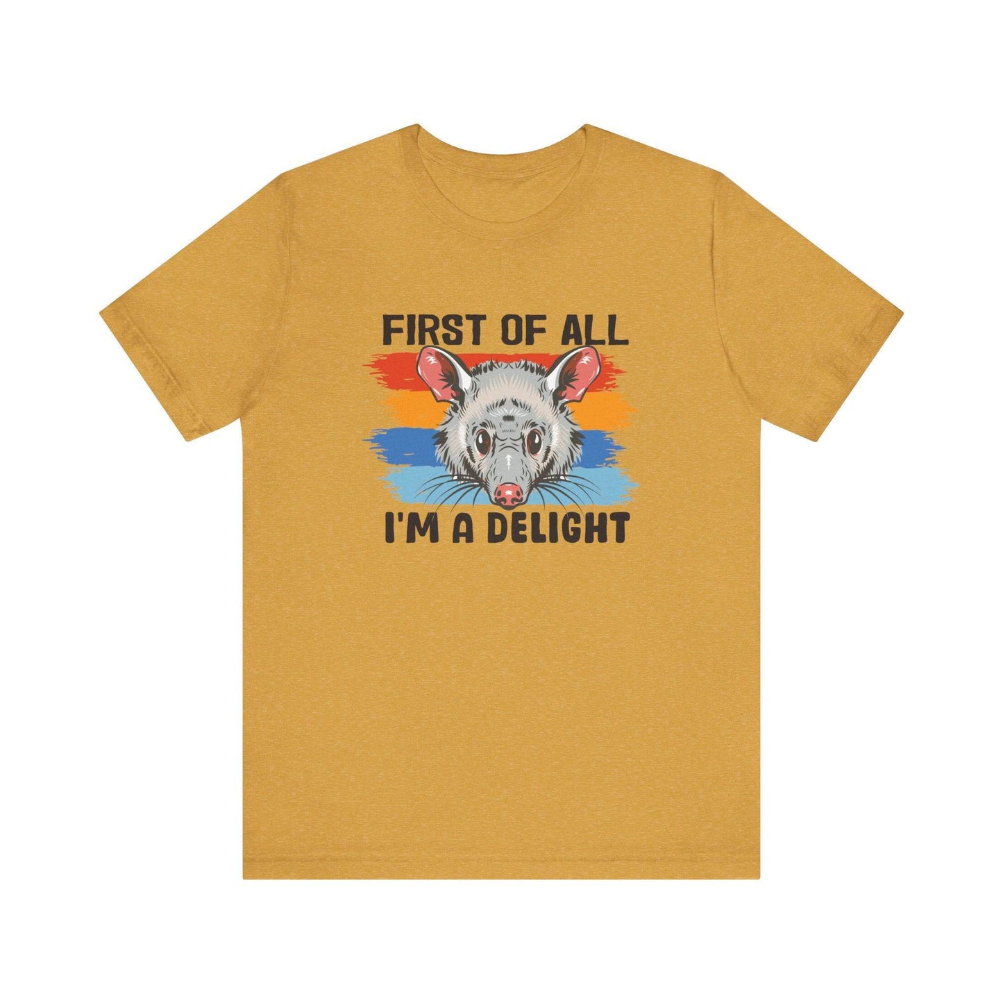 First of All I'm a Delight Opossum T-Shirt - Funny Animal Design - Goateez Style