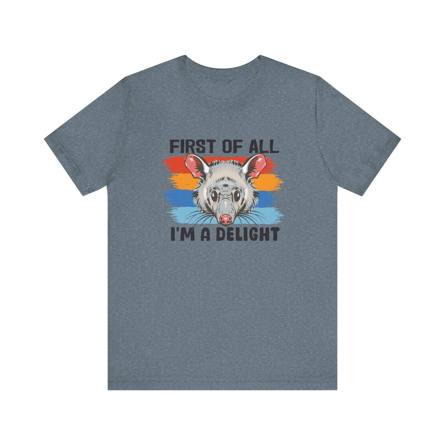 First of All I'm a Delight Opossum T-Shirt - Funny Animal Design - Goateez Style