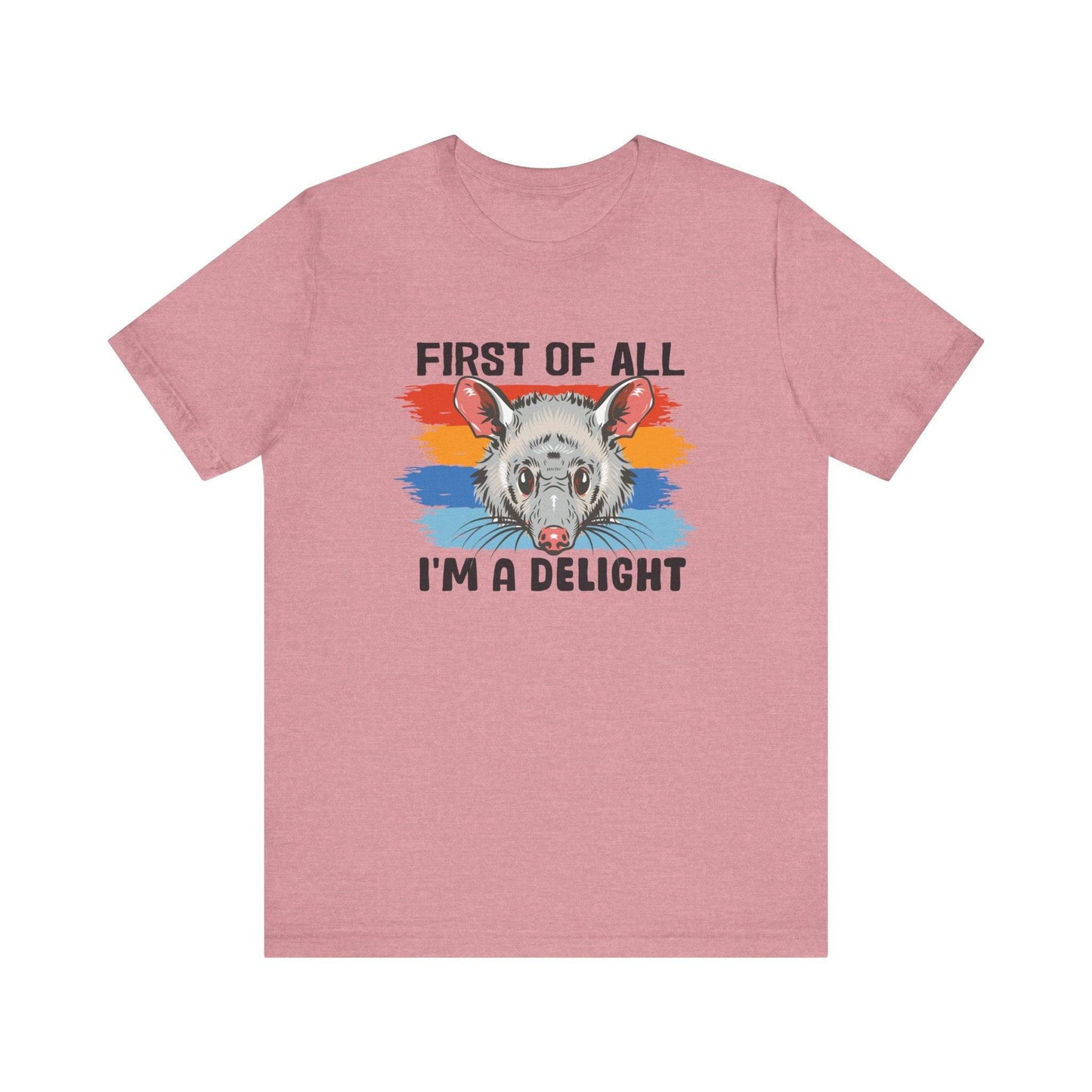 First of All I'm a Delight Opossum T-Shirt - Funny Animal Design - Goateez Style