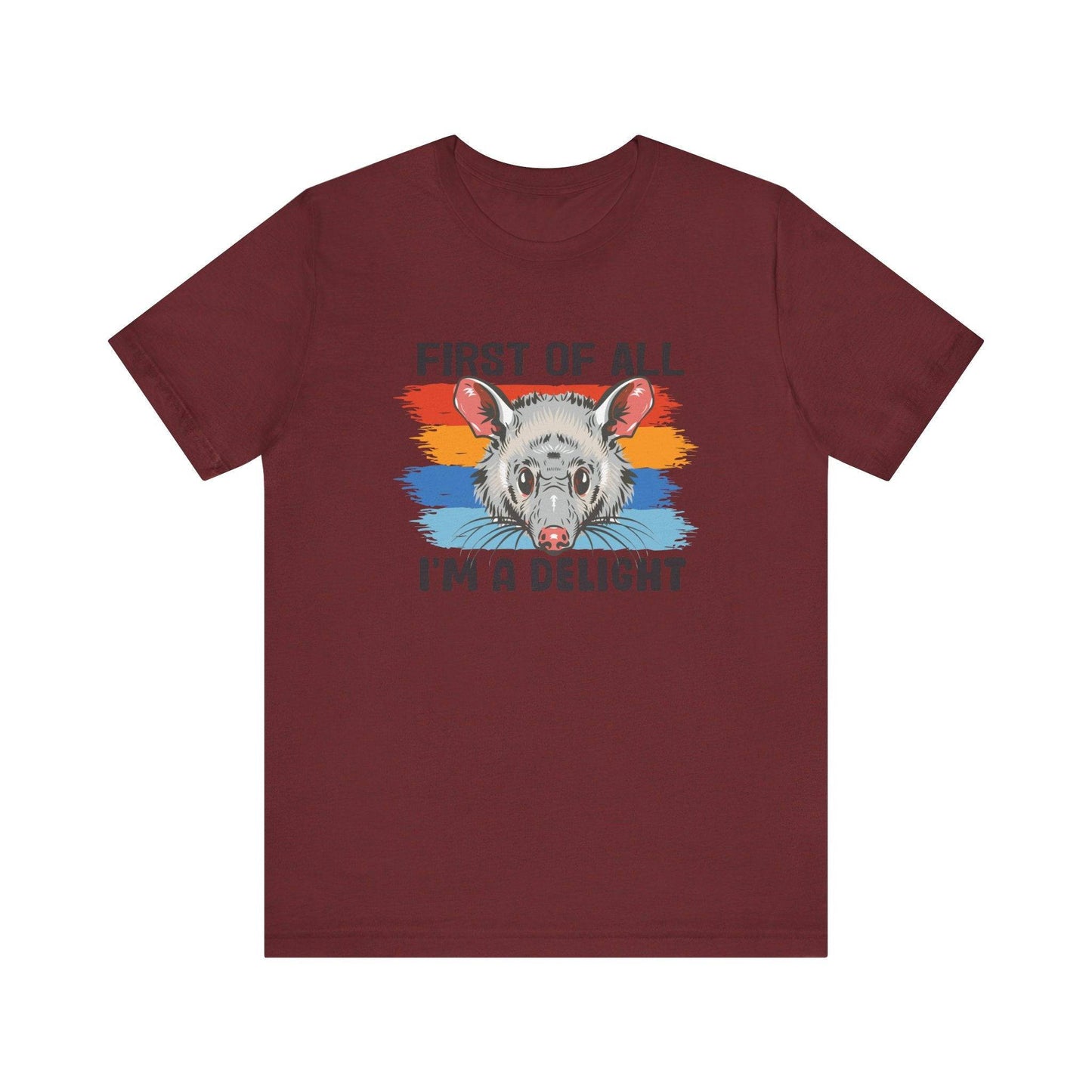 First of All I'm a Delight Opossum T-Shirt - Funny Animal Design - Goateez Style