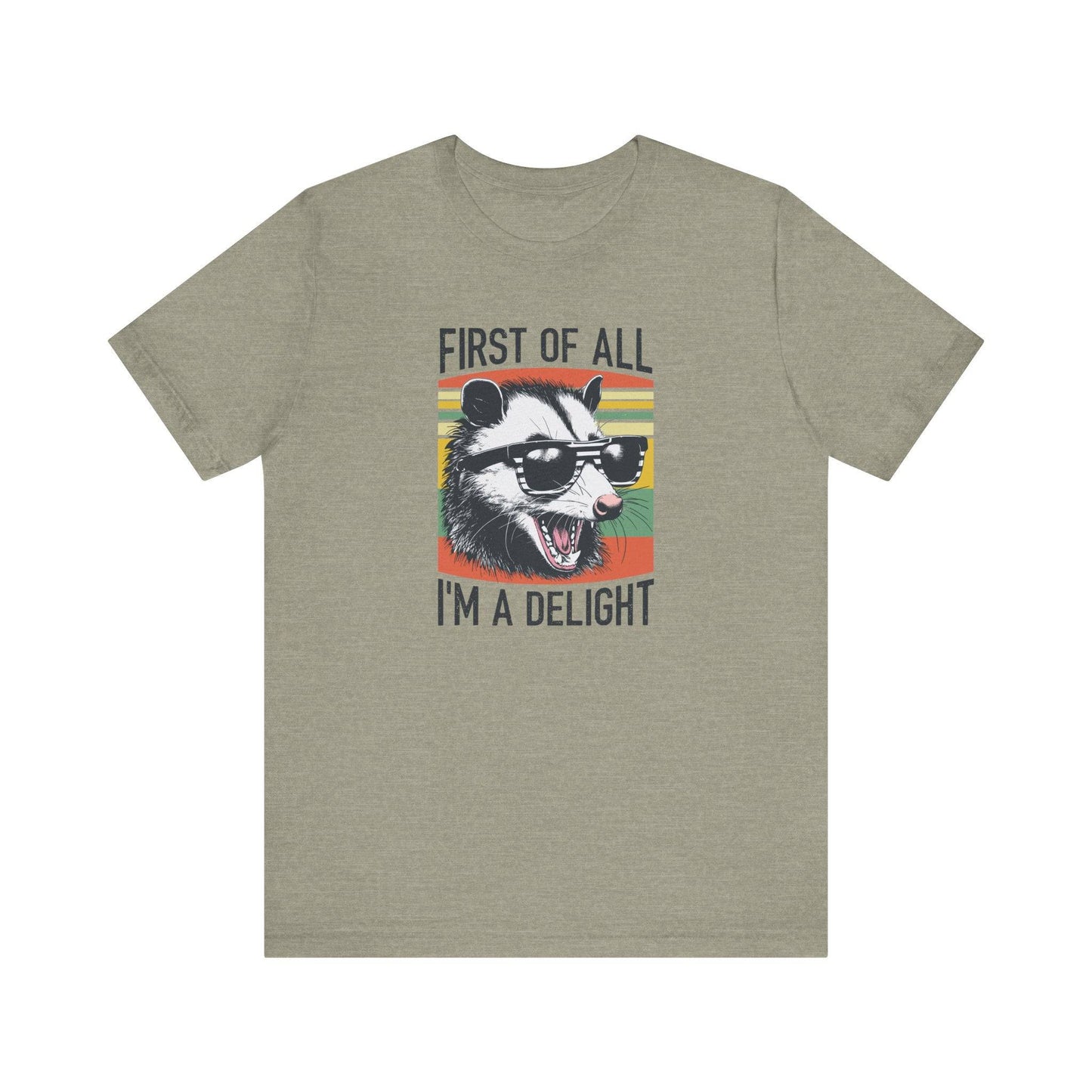 First of All I'm a Delight T-Shirt - Funny Opossum Design - Goateez Style