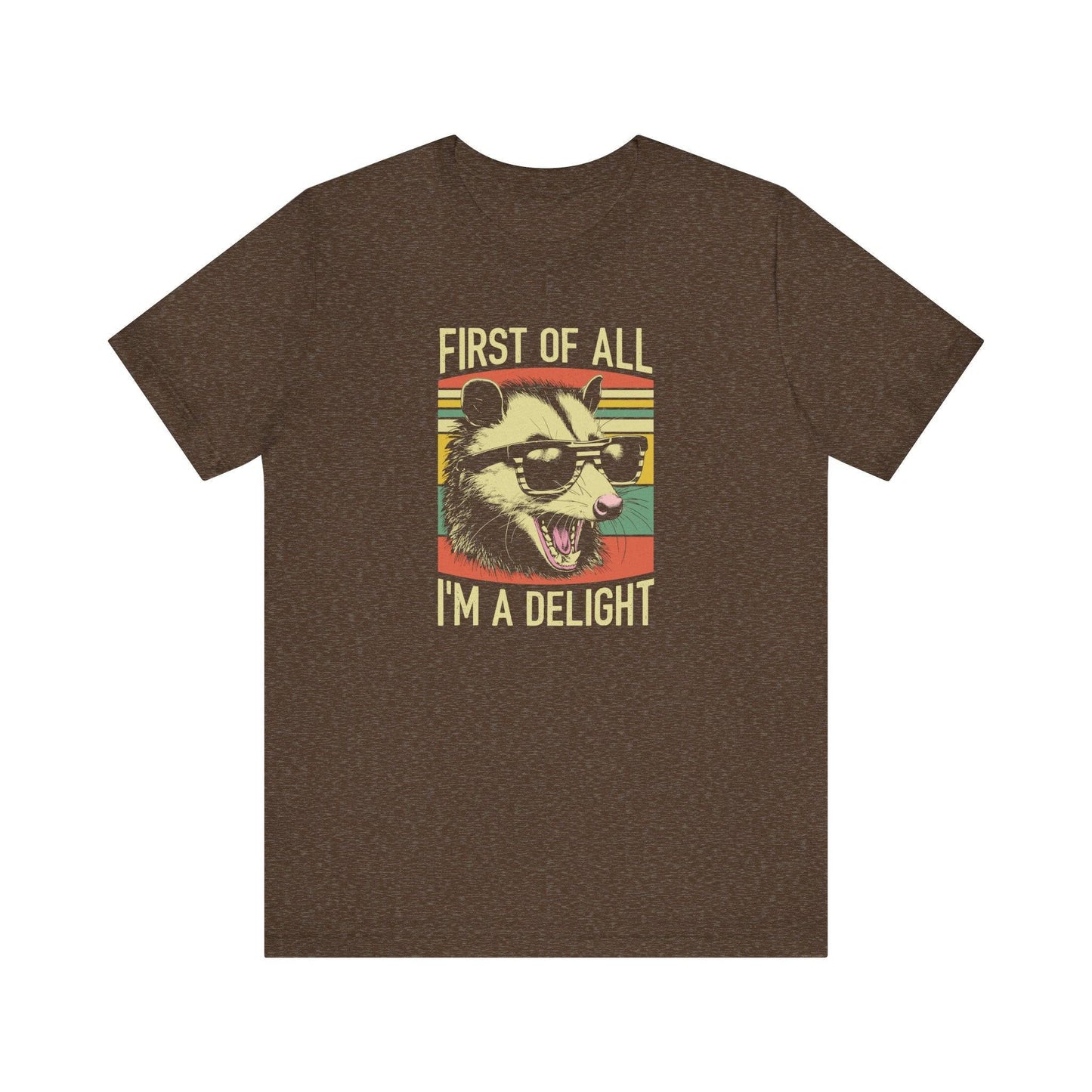 First of All I'm a Delight T-Shirt - Funny Opossum Design - Goateez Style