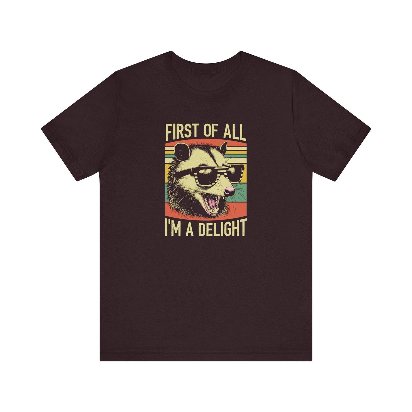 First of All I'm a Delight T-Shirt - Funny Opossum Design - Goateez Style