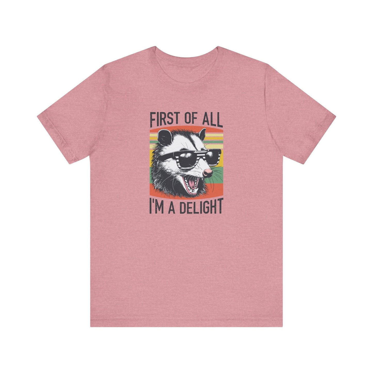 First of All I'm a Delight T-Shirt - Funny Opossum Design - Goateez Style