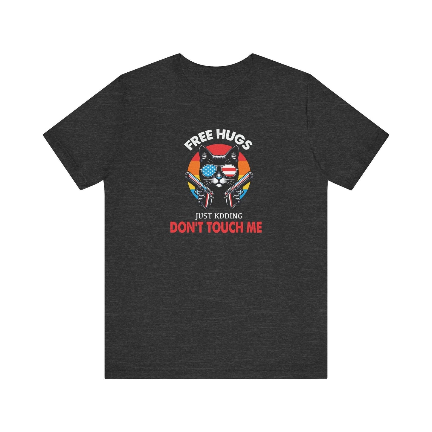 Free Hugs Just Kidding T-Shirt - Funny Cat Don't Touch Me Tee - Goateez Style