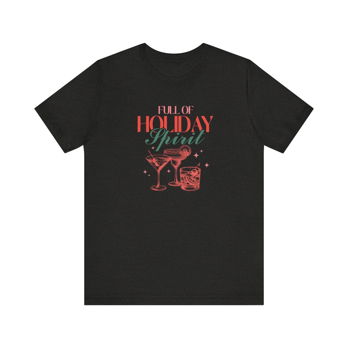 Full of Holiday Spirit T-Shirt - Funny Christmas Cocktail Tee - Goateez Style