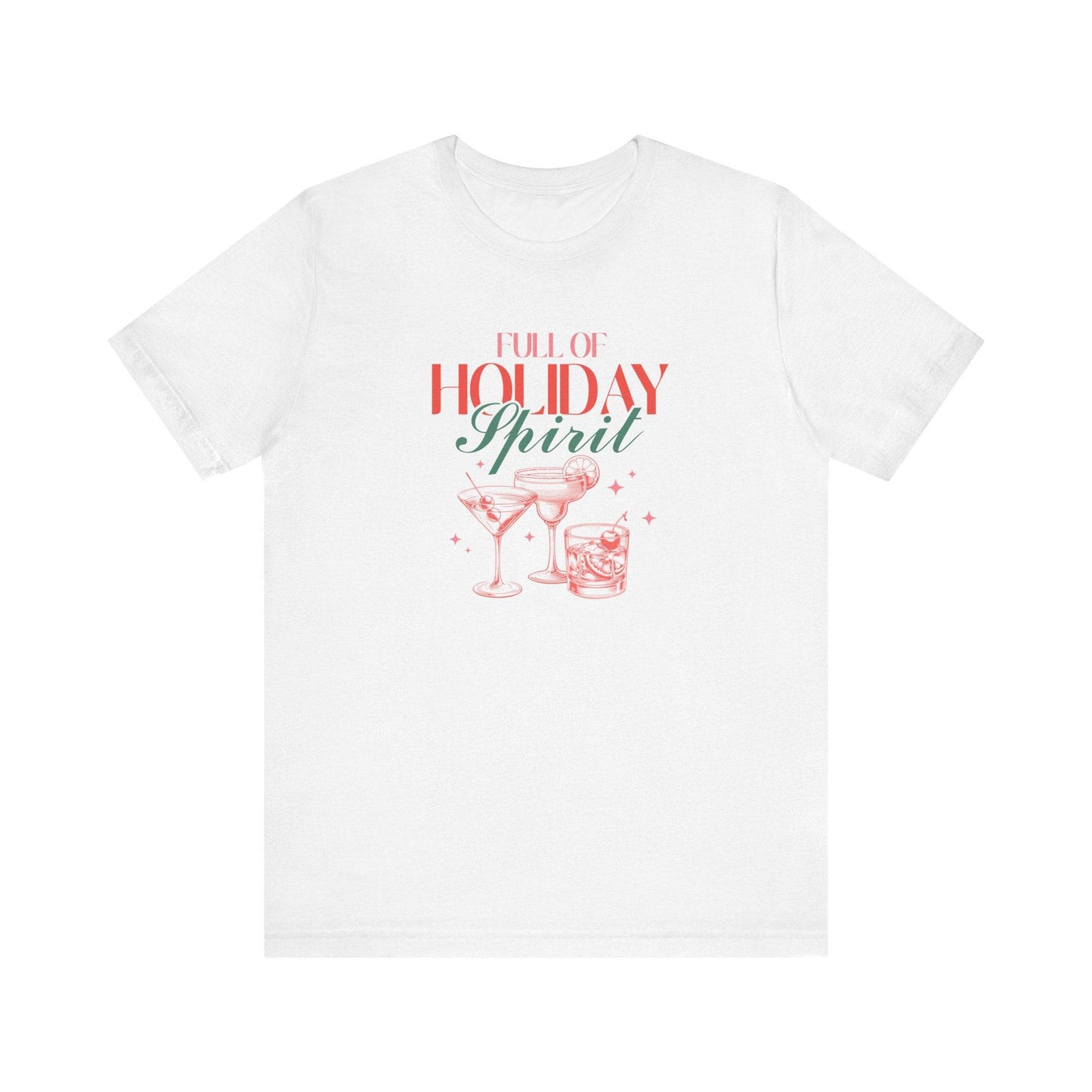 Full of Holiday Spirit T-Shirt - Funny Christmas Cocktail Tee - Goateez Style