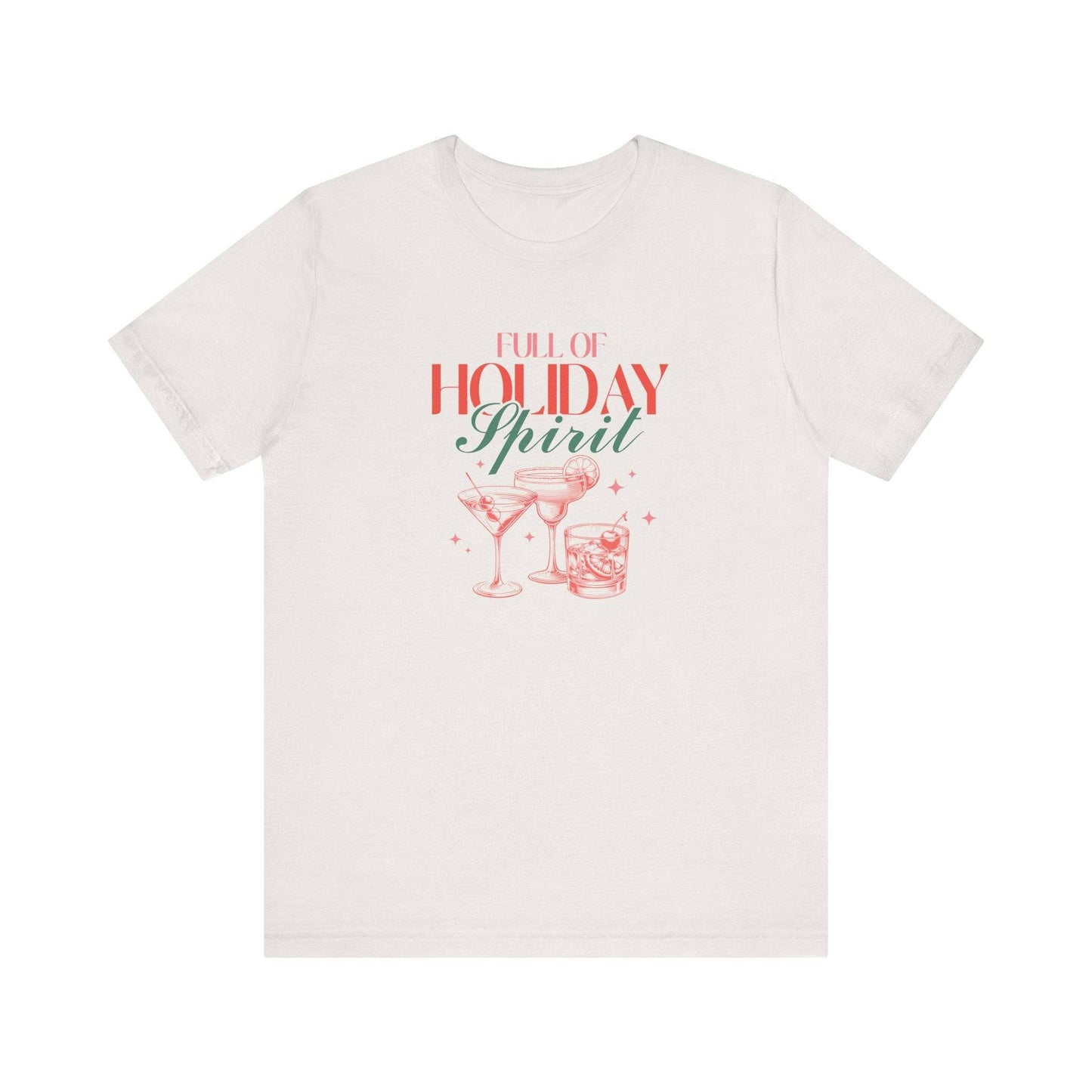 Full of Holiday Spirit T-Shirt - Funny Christmas Cocktail Tee - Goateez Style