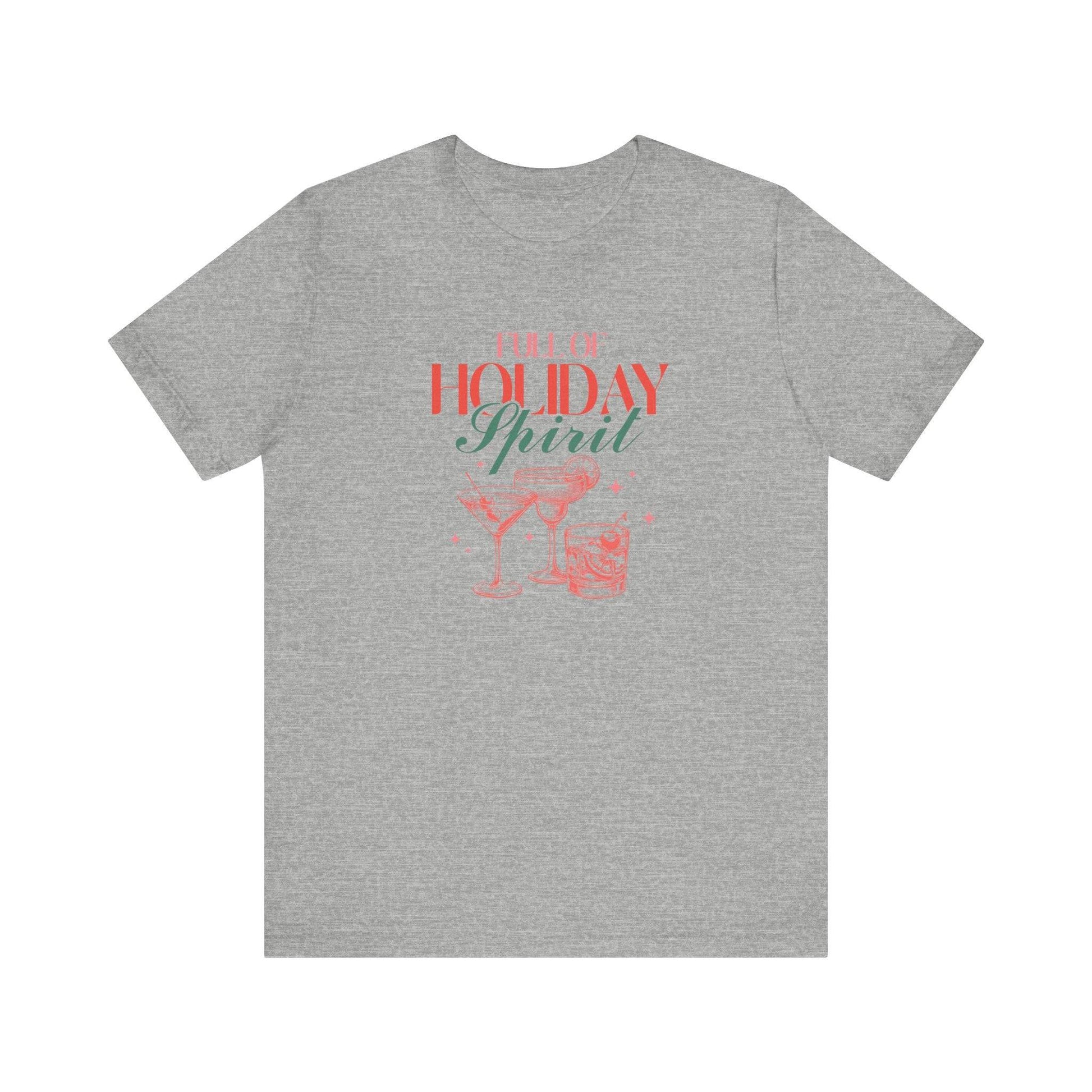Full of Holiday Spirit T-Shirt - Funny Christmas Cocktail Tee - Goateez Style