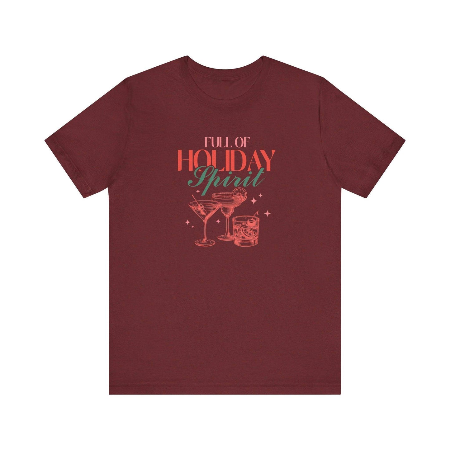 Full of Holiday Spirit T-Shirt - Funny Christmas Cocktail Tee - Goateez Style