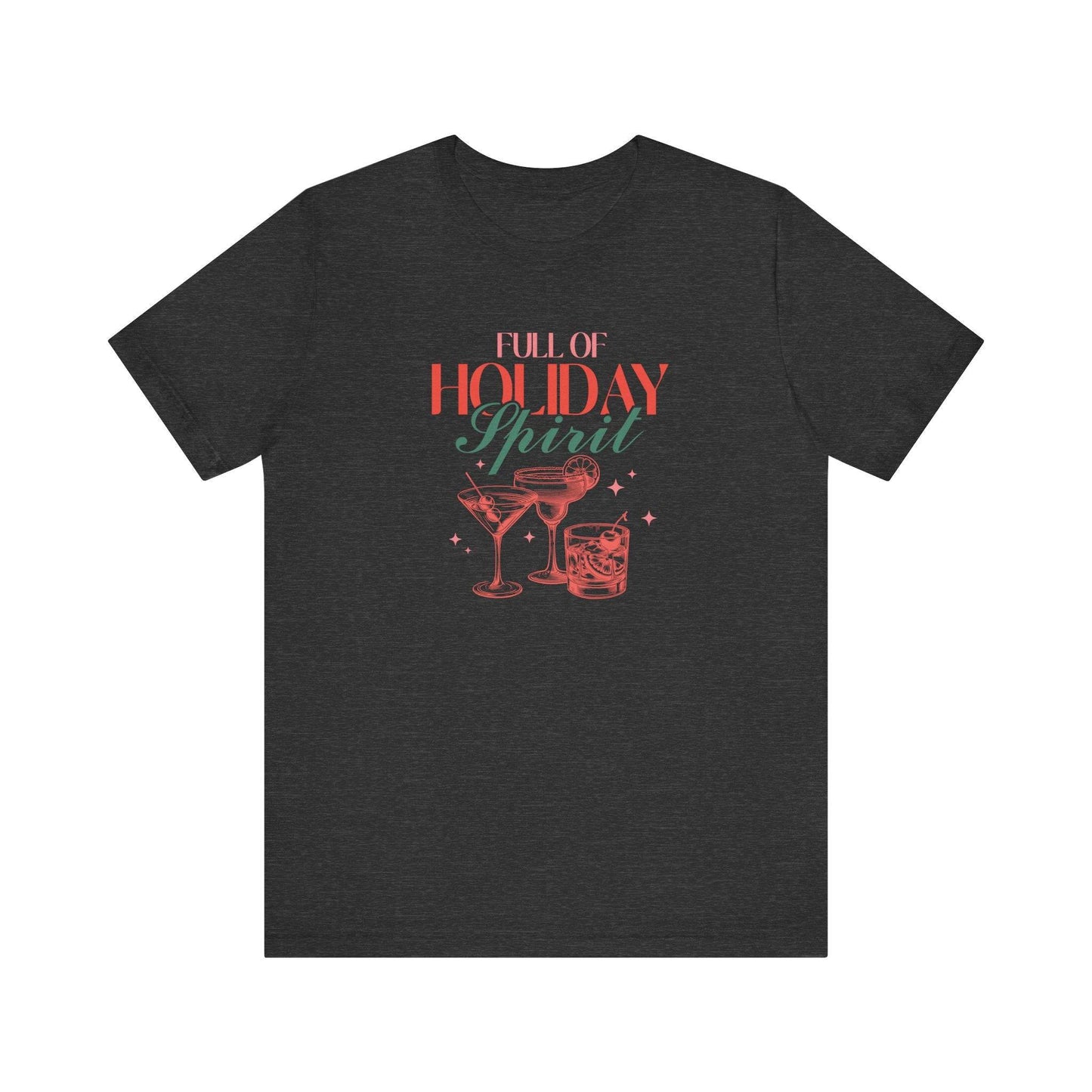 Full of Holiday Spirit T-Shirt - Funny Christmas Cocktail Tee - Goateez Style