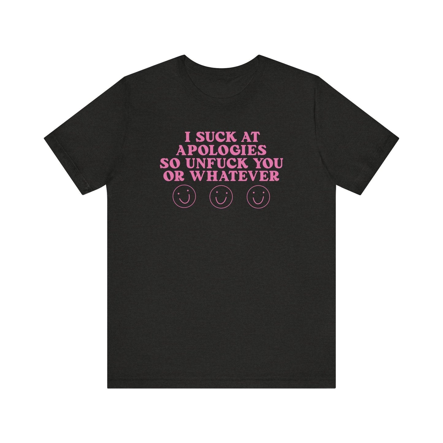 Funny Adult Humor T-Shirt - I Suck at Apologies Shirt - Goateez Style