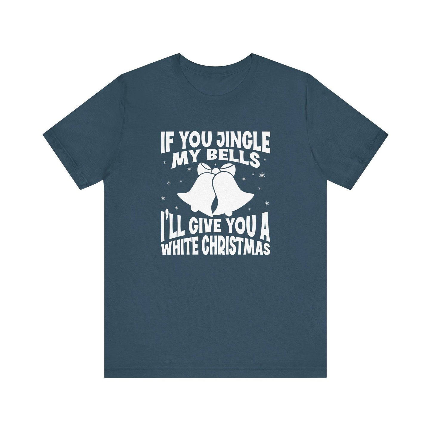 Funny Christmas T-Shirt - Jingle My Bells White Christmas - Cheeky Holiday Humor Tee - Goateez Style