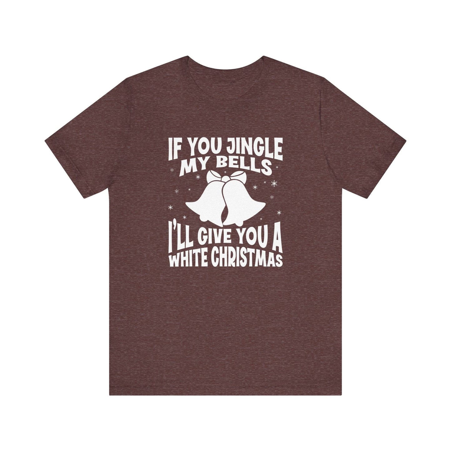 Funny Christmas T-Shirt - Jingle My Bells White Christmas - Cheeky Holiday Humor Tee - Goateez Style