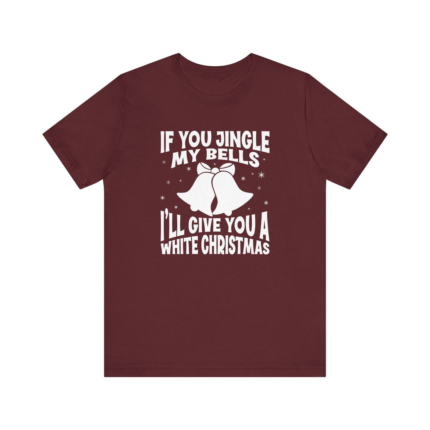 Funny Christmas T-Shirt - Jingle My Bells White Christmas - Cheeky Holiday Humor Tee - Goateez Style