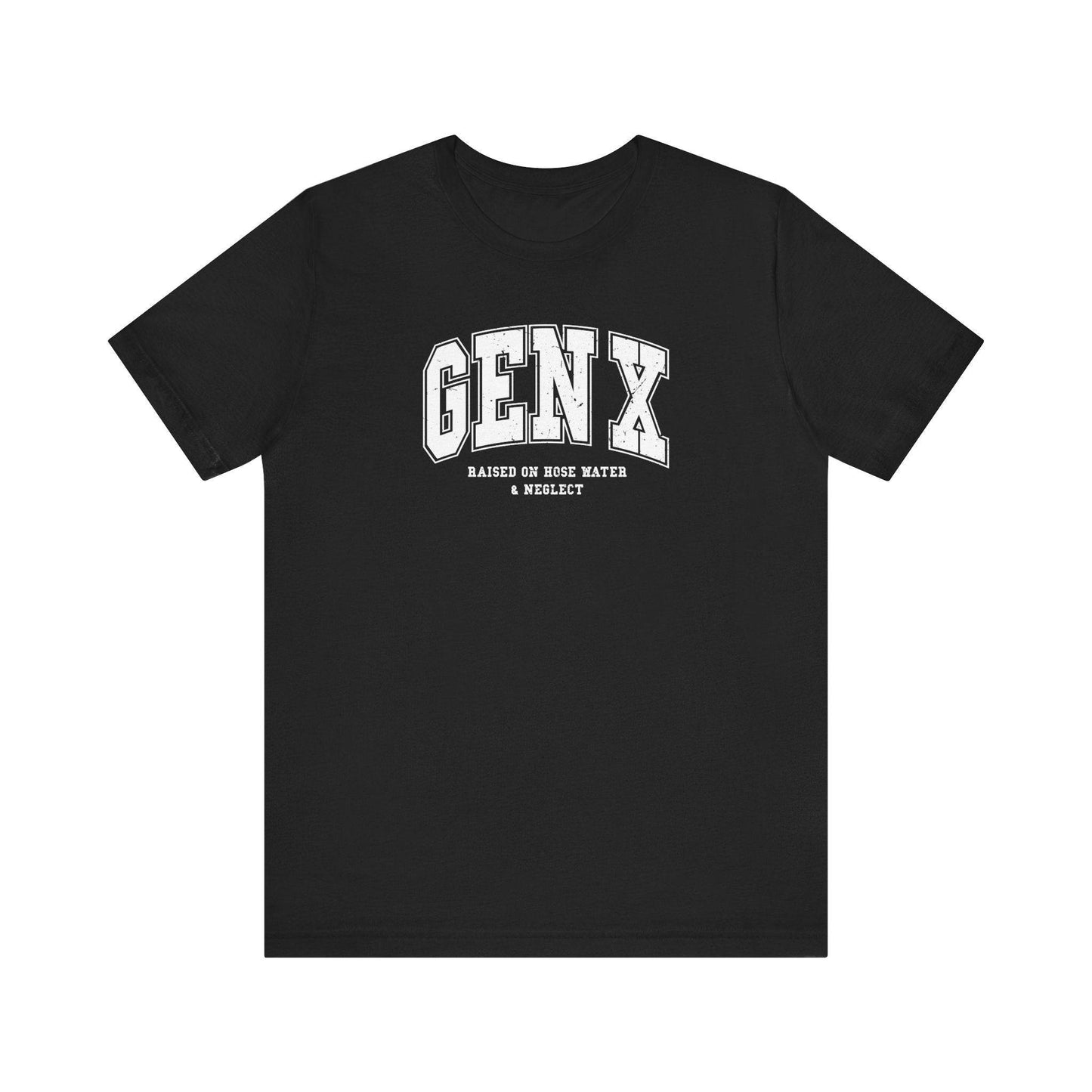 Gen X Raised on Hose Water and Neglect Funny Retro Tee - Goateez Style