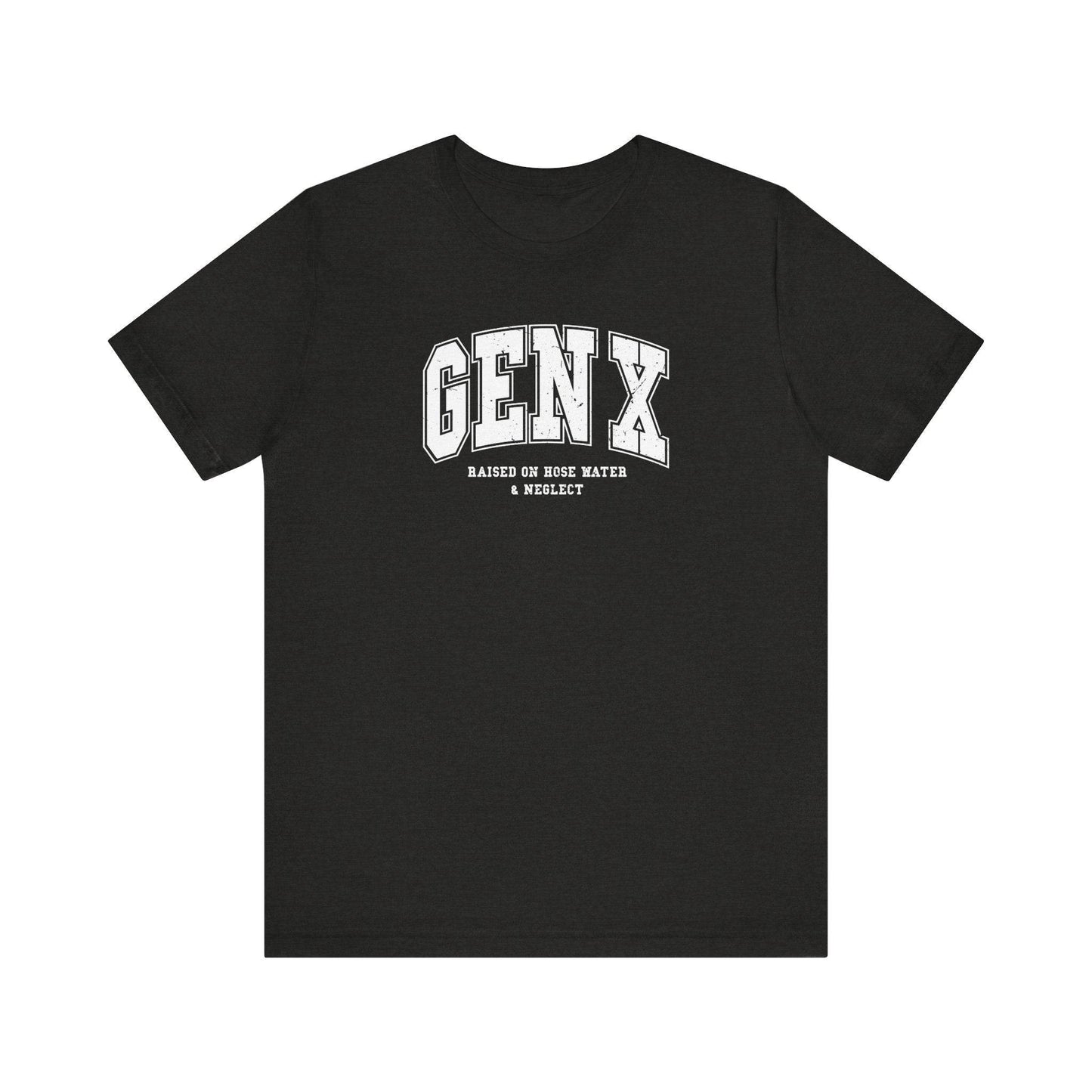 Gen X Raised on Hose Water and Neglect Funny Retro Tee - Goateez Style