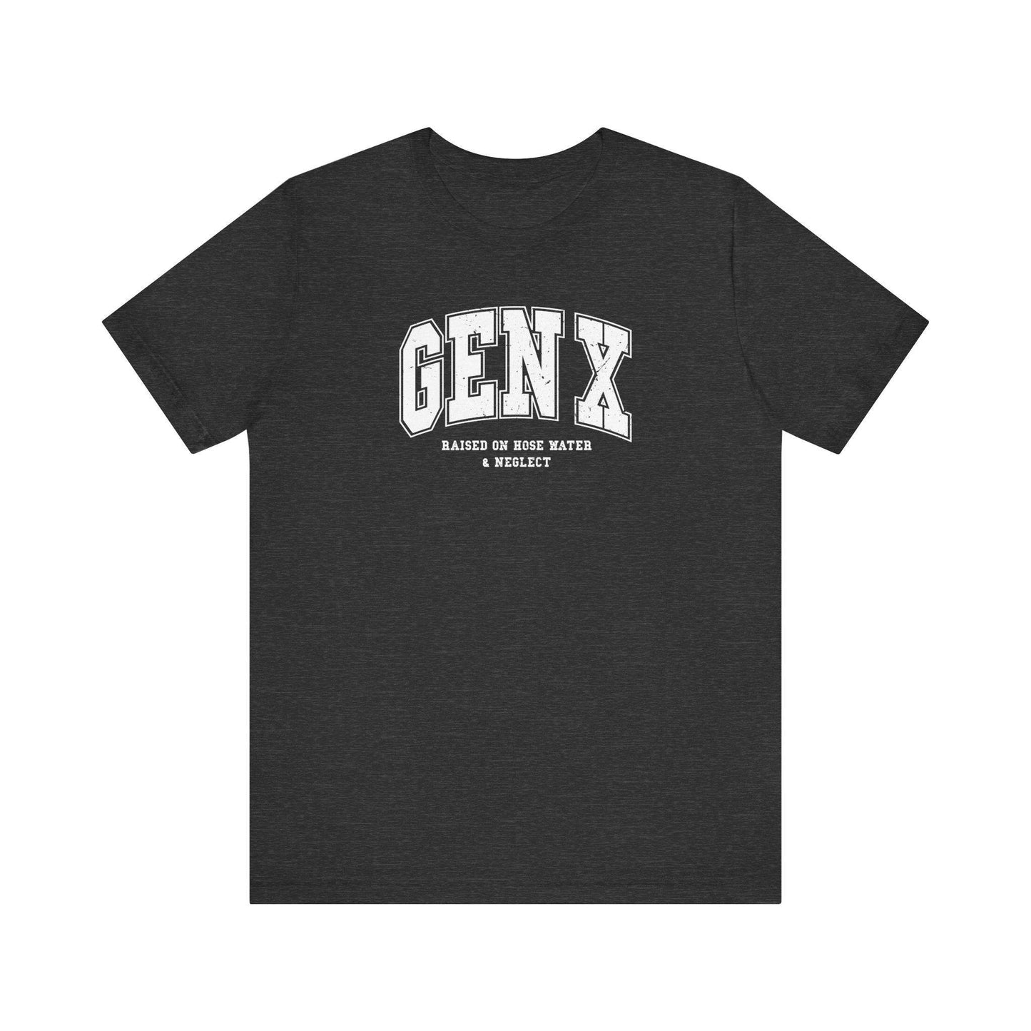 Gen X Raised on Hose Water and Neglect Funny Retro Tee - Goateez Style