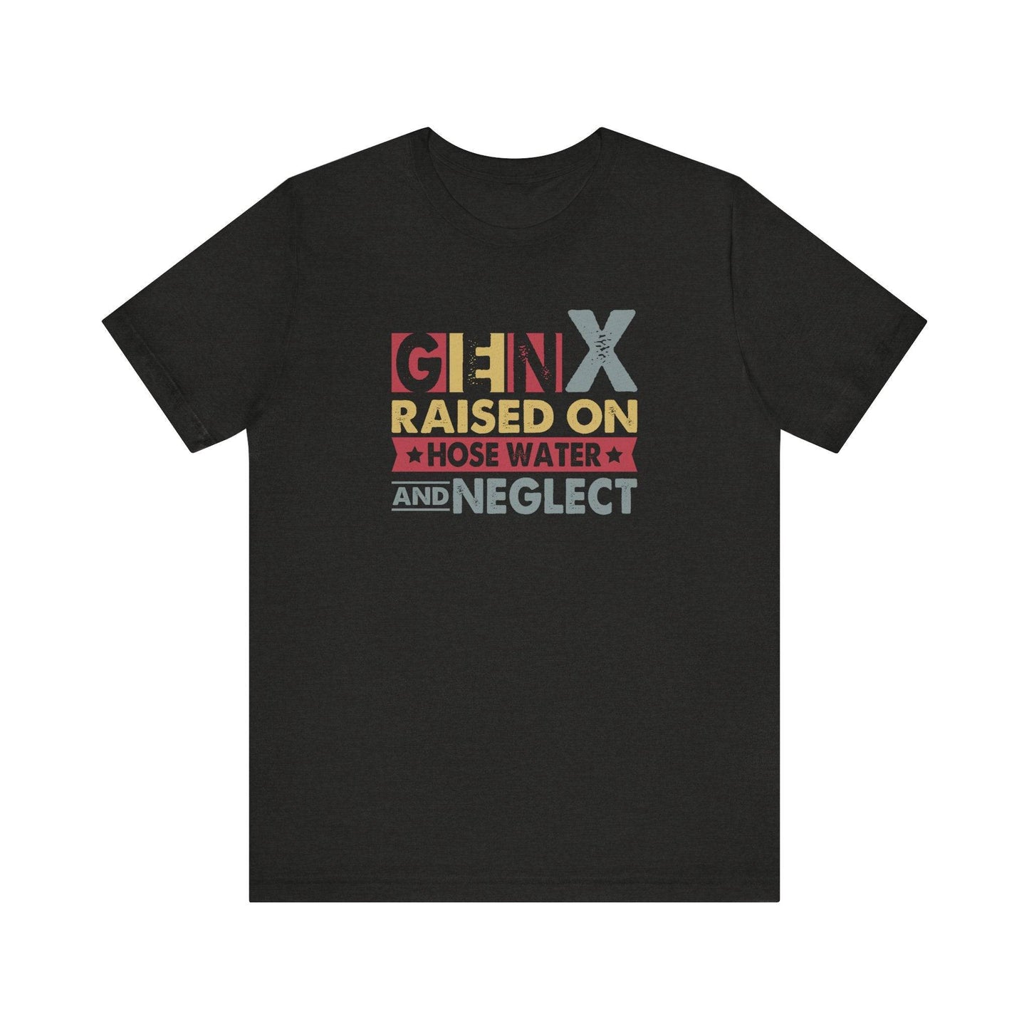 Gen X Raised on Hose Water and Neglect T-Shirt - Funny Nostalgic Design - Goateez Style