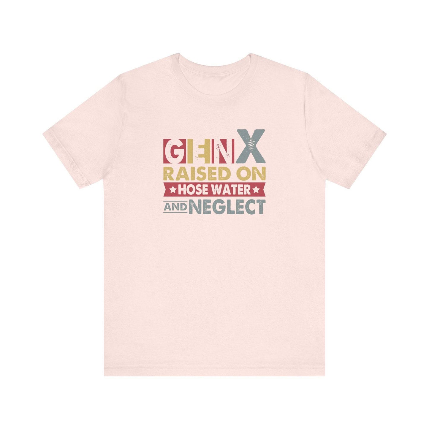 Gen X Raised on Hose Water and Neglect T-Shirt - Funny Nostalgic Design - Goateez Style