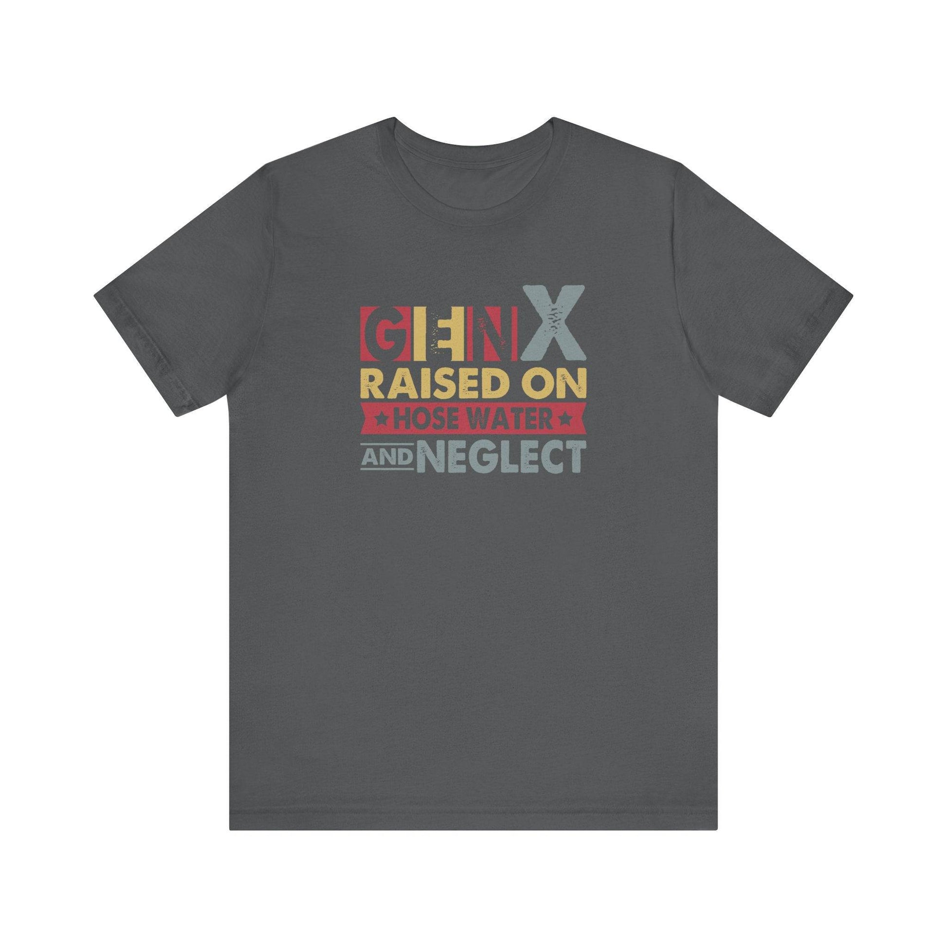 Gen X Raised on Hose Water and Neglect T-Shirt - Funny Nostalgic Design - Goateez Style