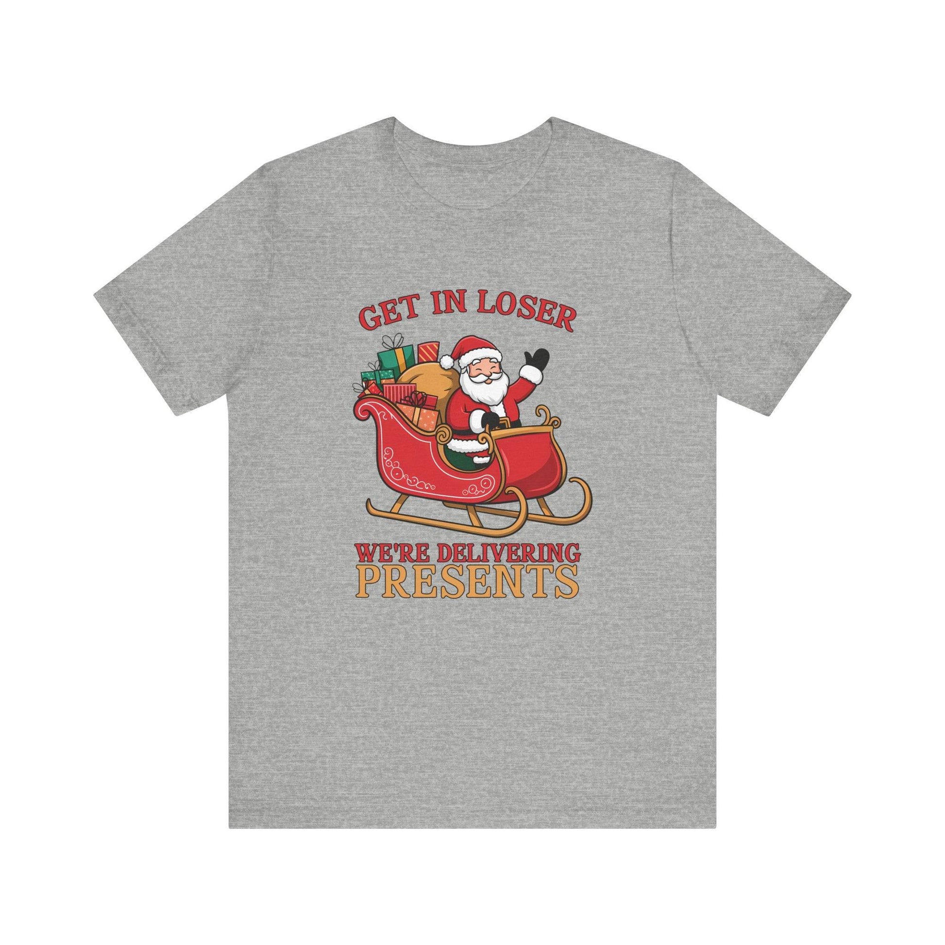 Get In Loser Santa Christmas Humor T-Shirt - Fun Holiday Shirt - Goateez Style