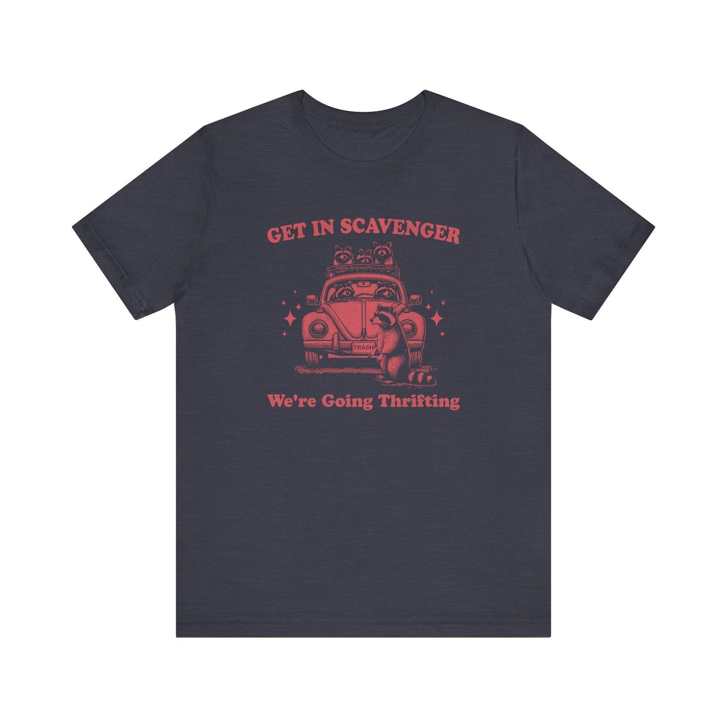 Get In Scavenger Raccoon T-Shirt - Funny Vintage Thrifting Shopping - Goateez Style