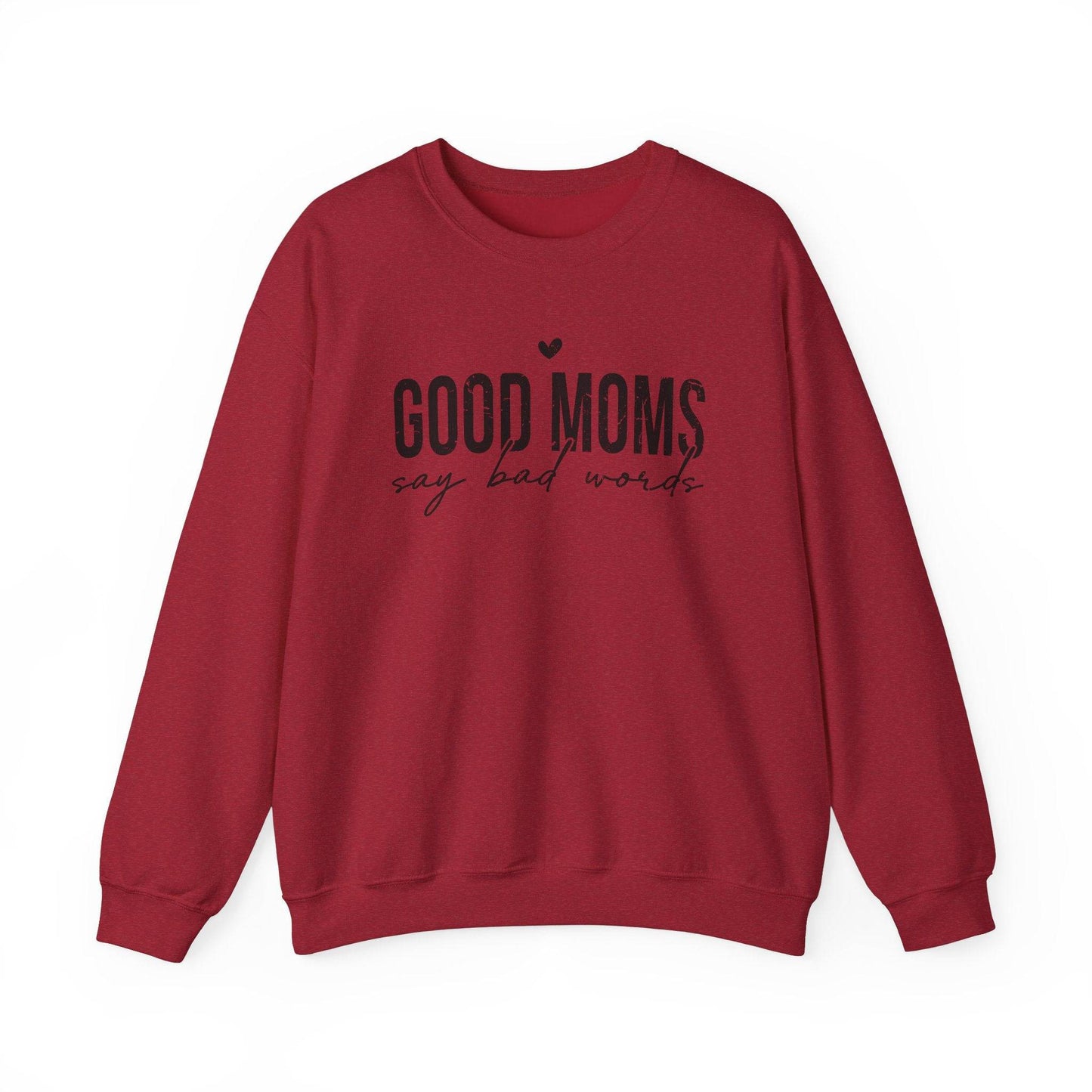 Good Moms Say Bad Words Sweatshirt - Funny Mom Humor Shirt - Goateez Style