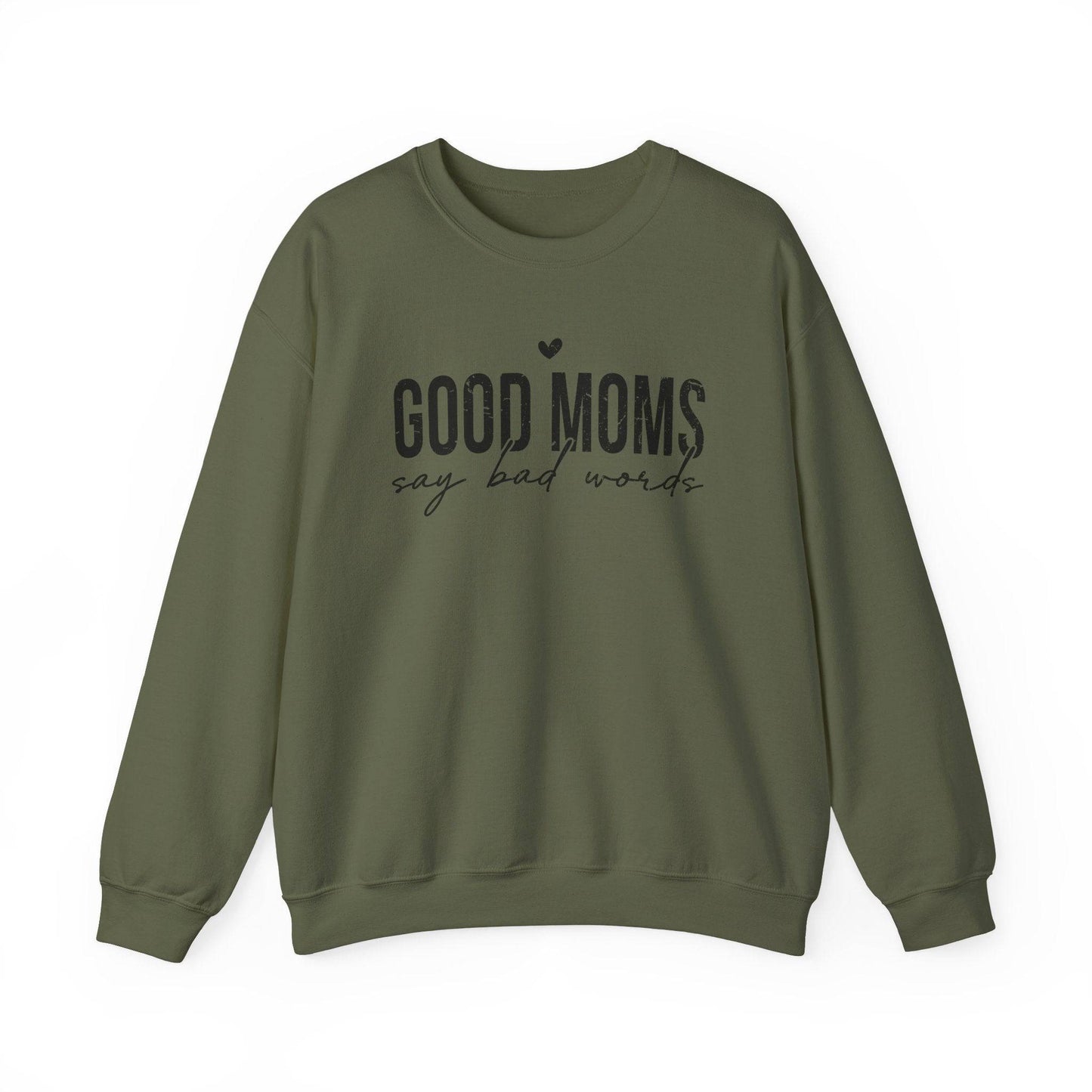 Good Moms Say Bad Words Sweatshirt - Funny Mom Humor Shirt - Goateez Style