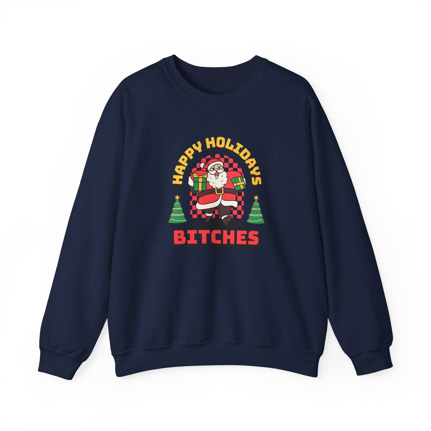 Happy Holidays Bitches Sweatshirt - Funny Santa Christmas Design - Goateez Style