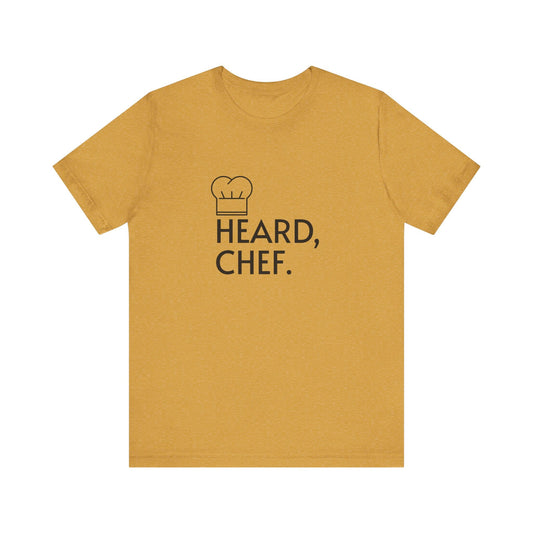 Heard, Chef - Culinary Pro Tee Inspired by "The Bear" - Goateez Style