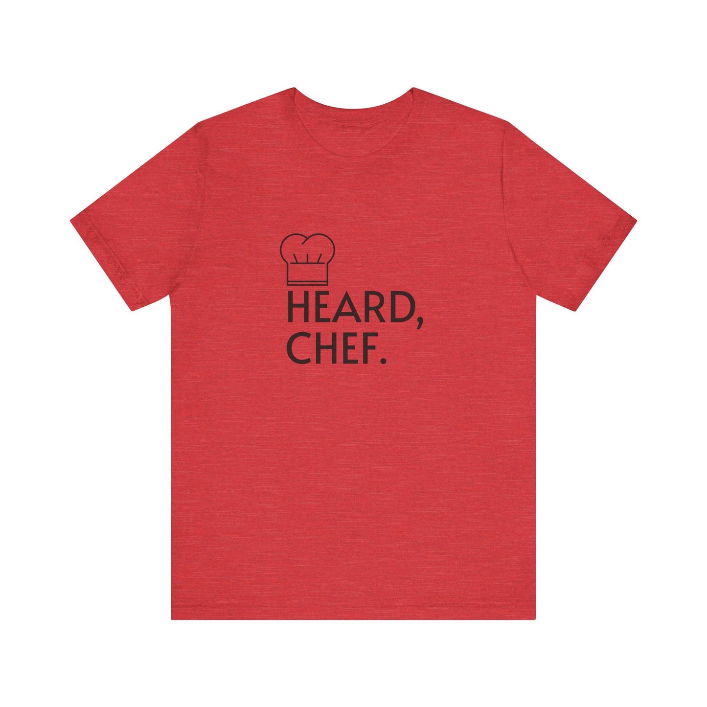 Heard, Chef - Culinary Pro Tee Inspired by "The Bear" - Goateez Style