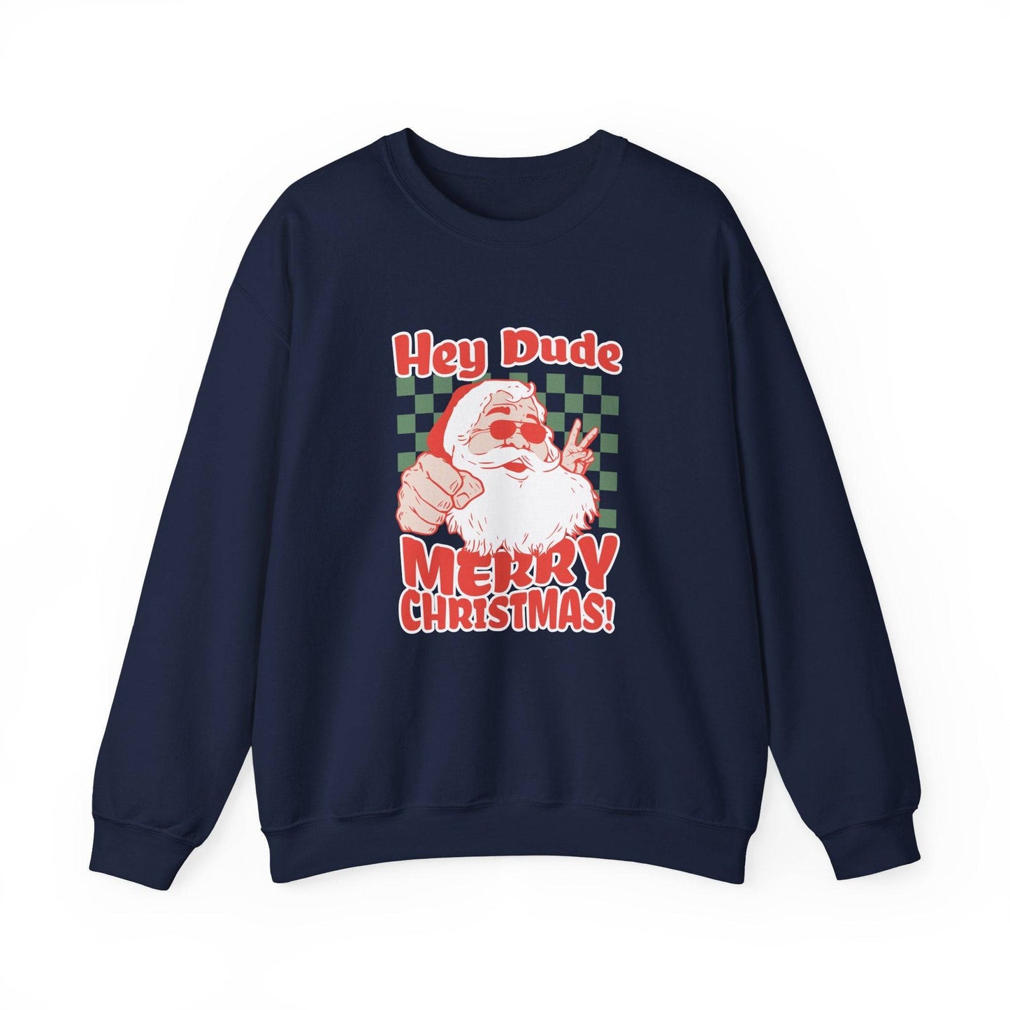Hey Dude Merry Christmas Santa Sweatshirt - Goateez Style